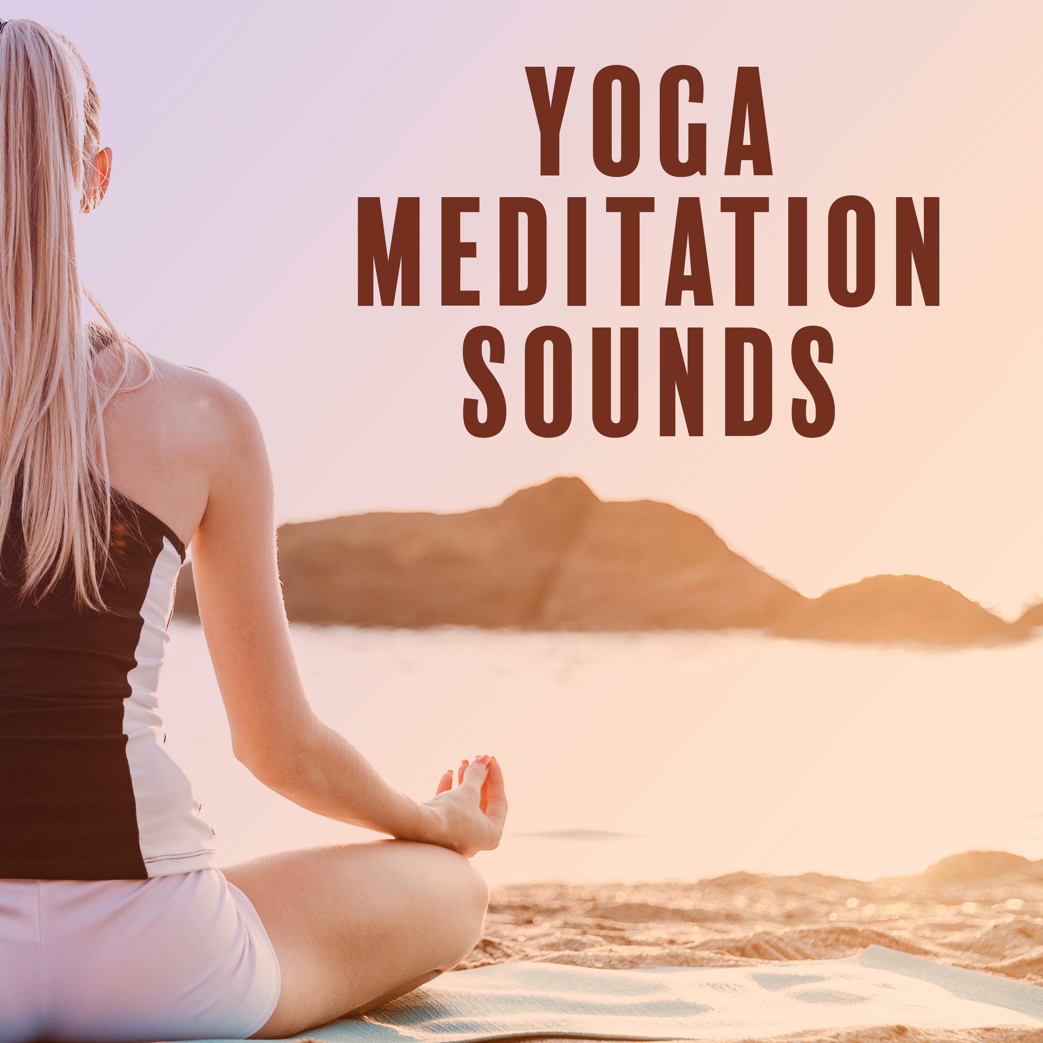 Yoga Meditation Sounds – Calming New Age Music for Yoga Training, Spirit Relaxation, Calmness Mind & Body