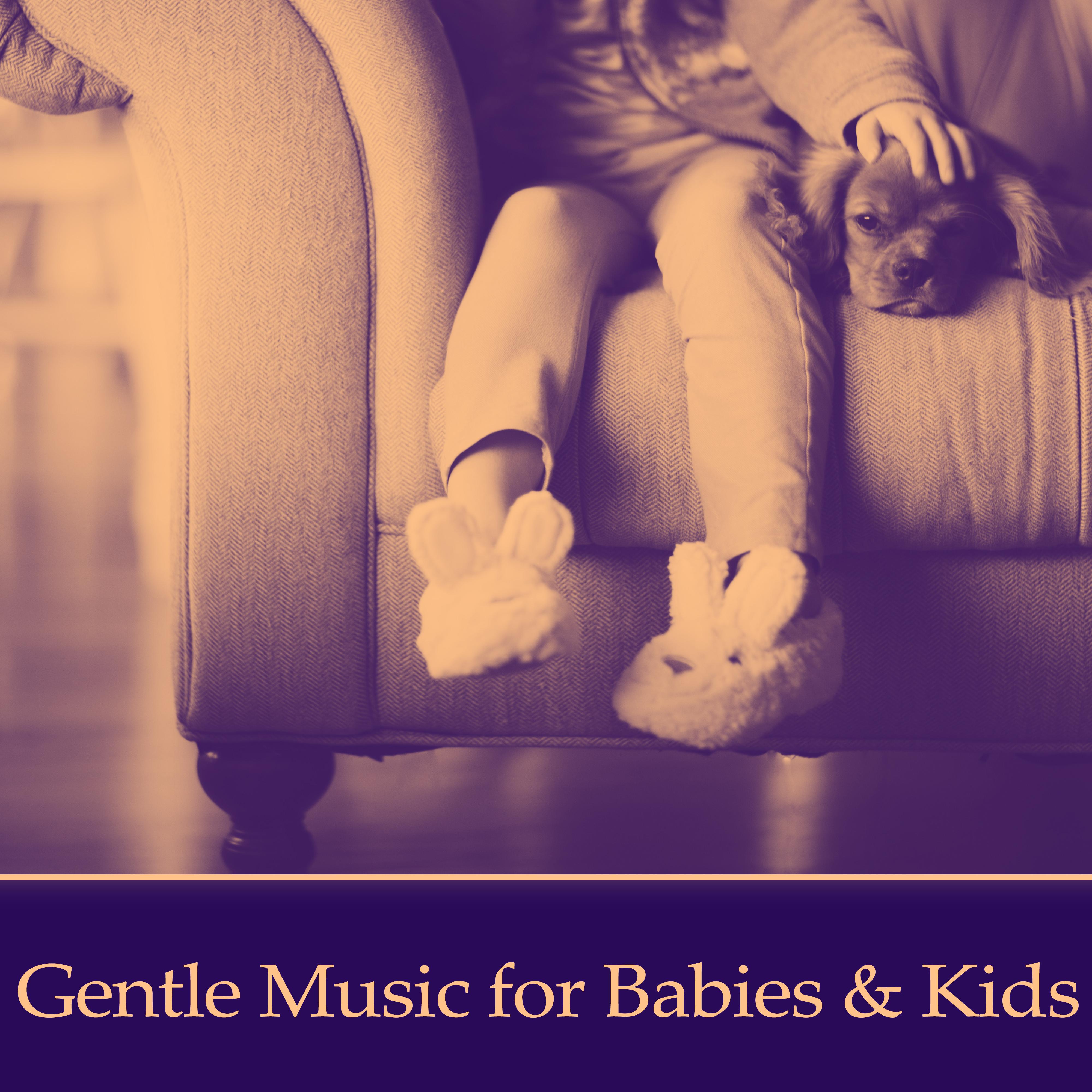 Gentle Music for Babies & Kids – Classical Lullabies for Children, Music for Relaxation and Listening, Quiet Baby, Calm Music for Sleep