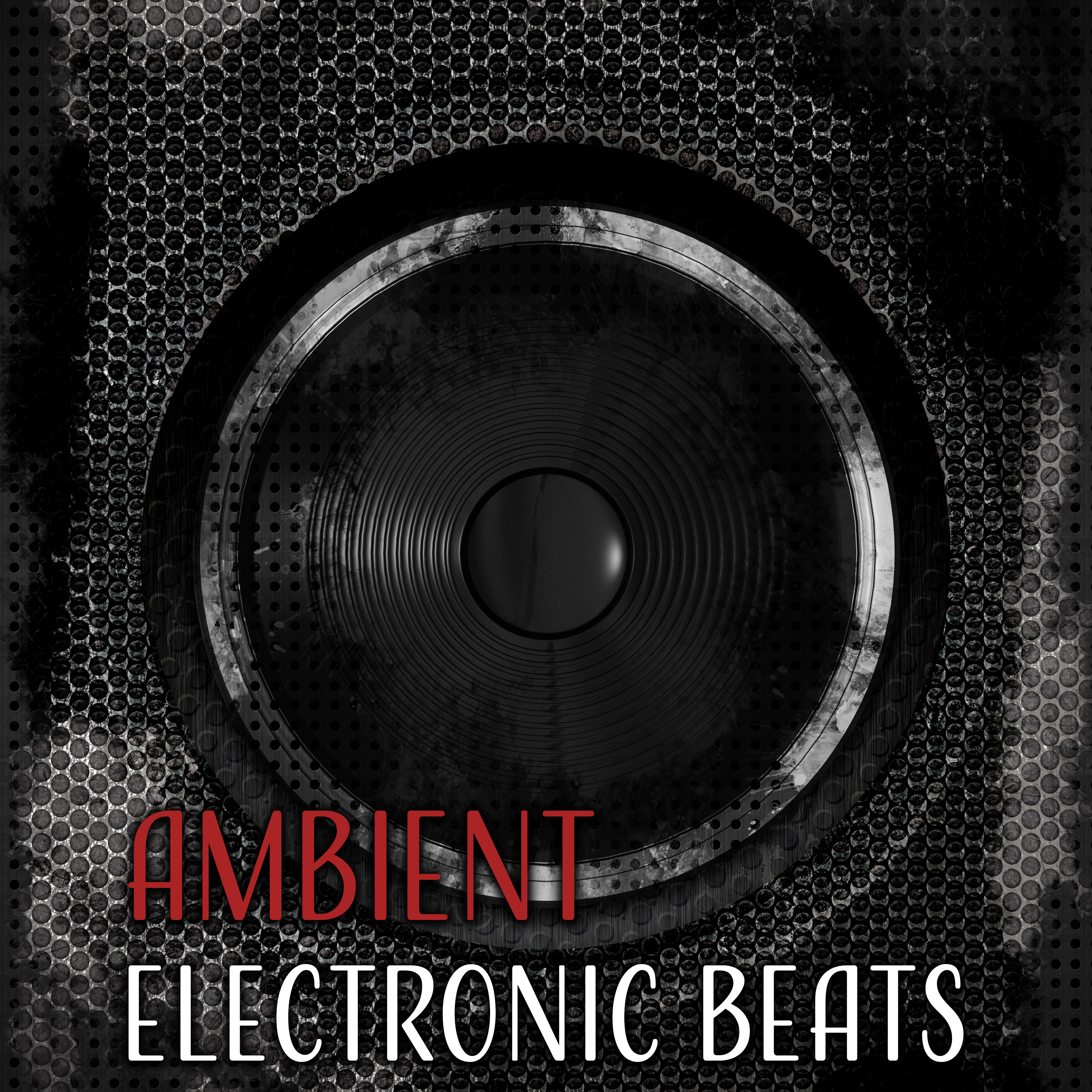 Ambient Electronic Beats – Chill Out Now, Ambient Music, Lounge, Summer Hits, Downbeats