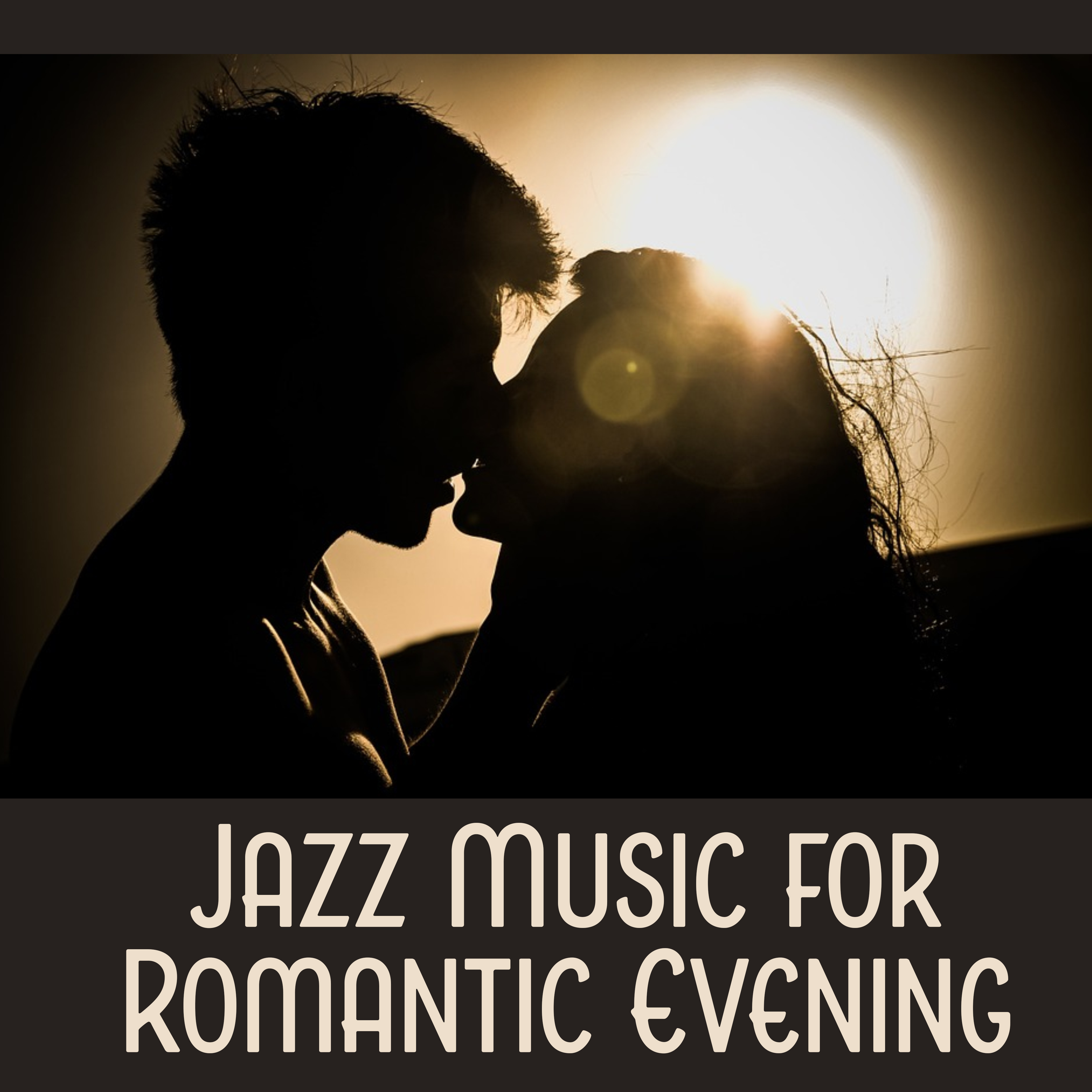 Jazz Music for Romantic Evening – Beautiful Jazz Music for Lovers, Shades of Piano, First Kiss, Love Jazz