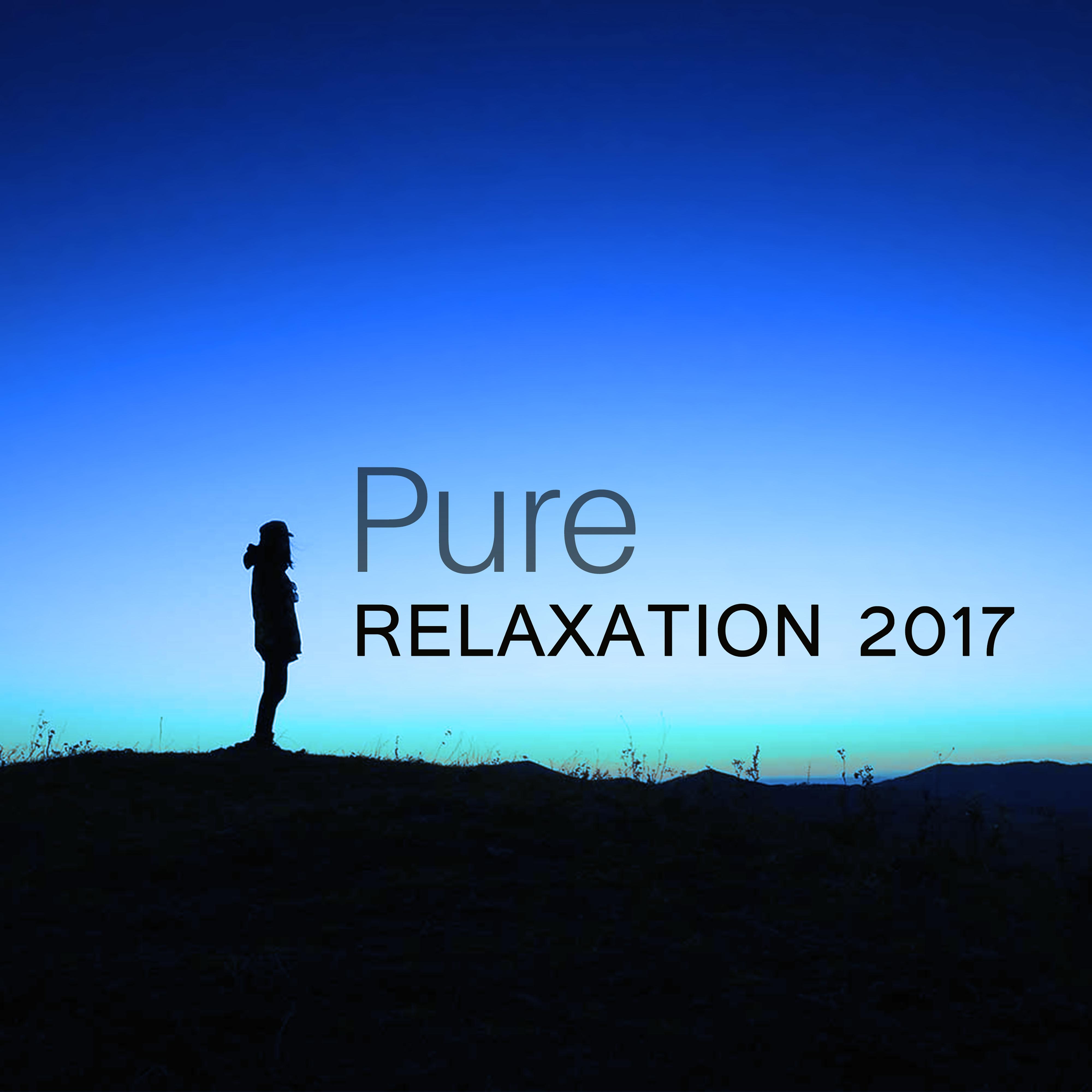Pure Relaxation 2017 – New Age Music, Deep Relaxation, Meditation, Peaceful Sounds of Nature to Calm Down, Relief Stress