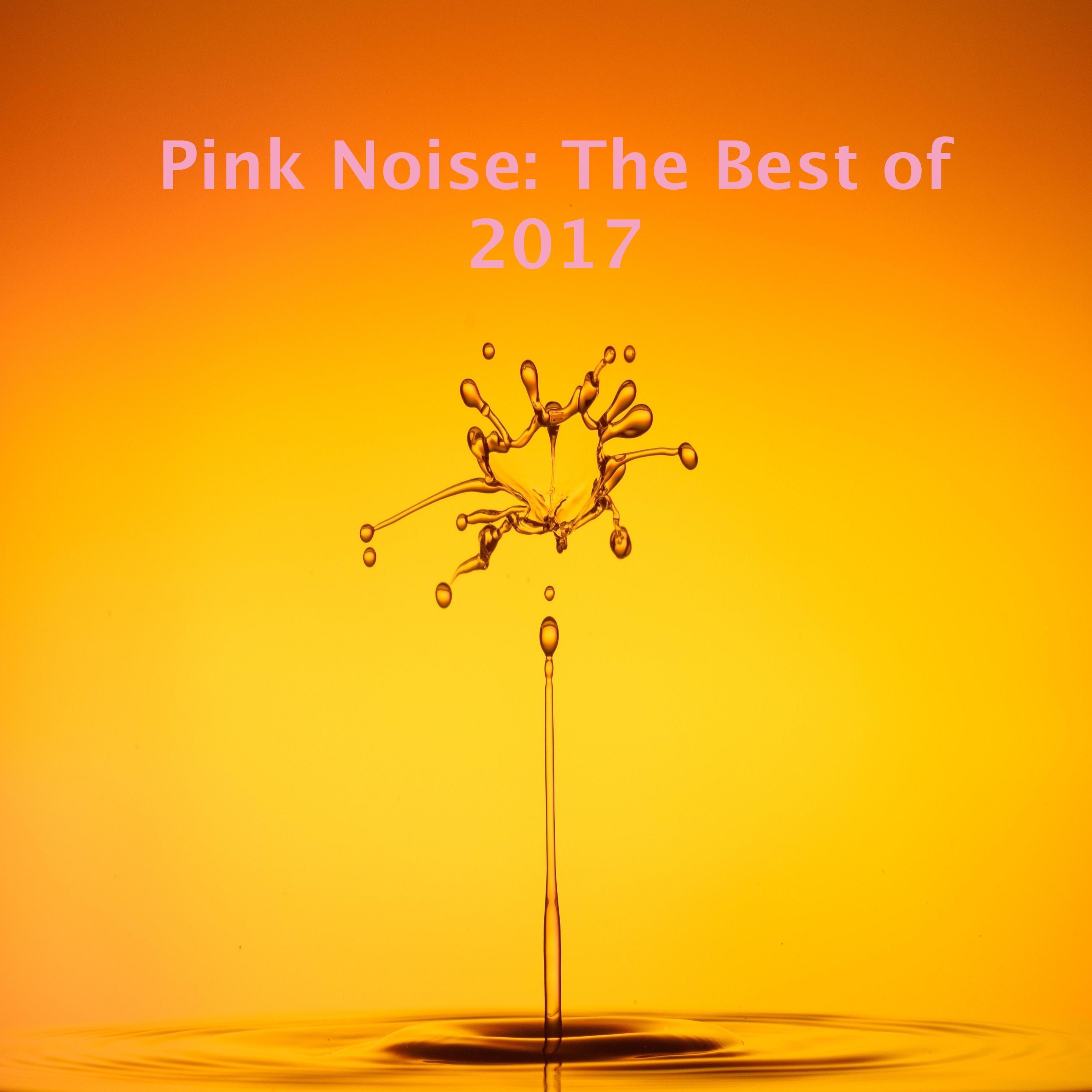 2017 Pink Noise: The Best Pink Noise and Rain Sounds for Sleep in 2017