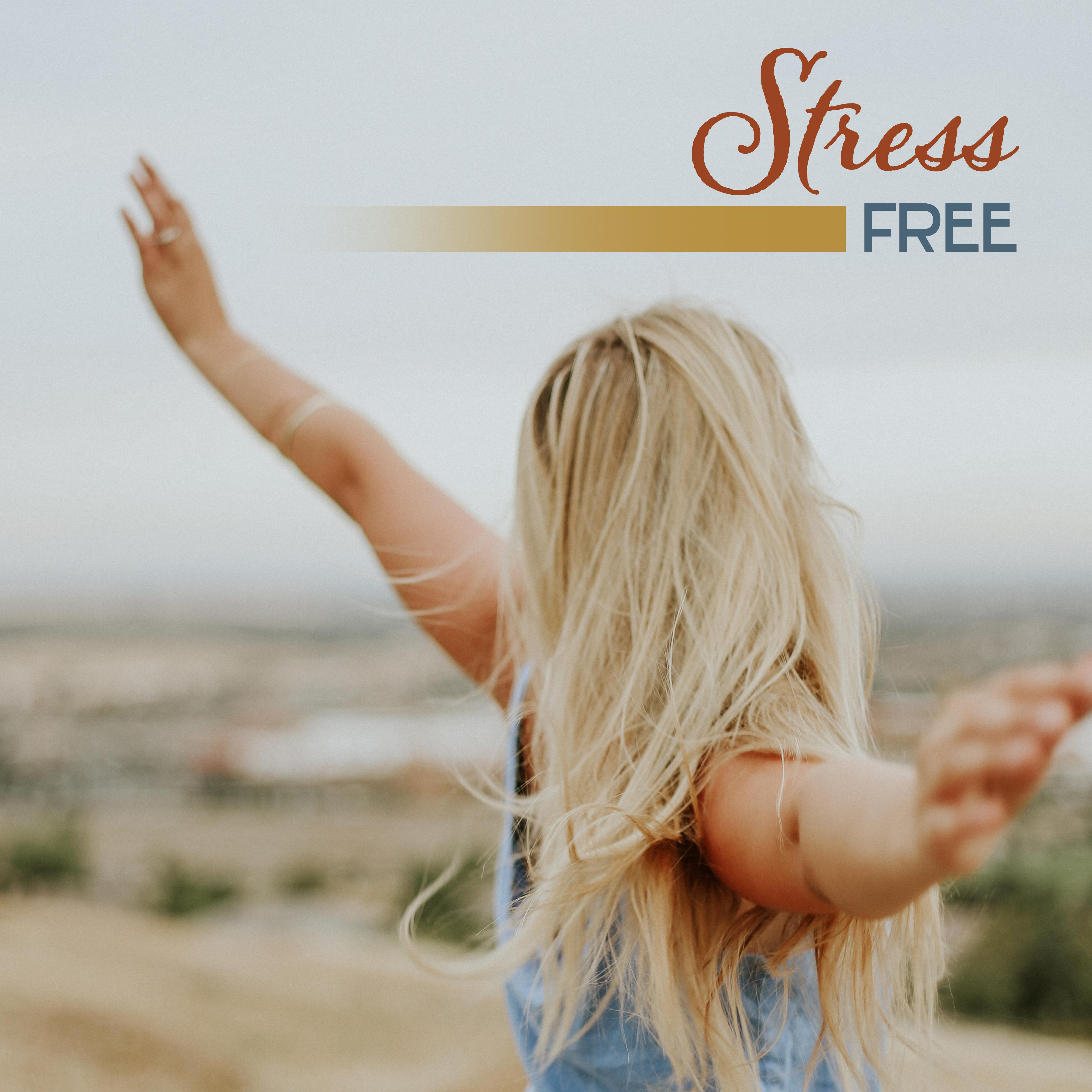 Stress Free – Calming Music Therapy,  New Age Relaxation, Sounds of Nature, Helpful for Stress Relief