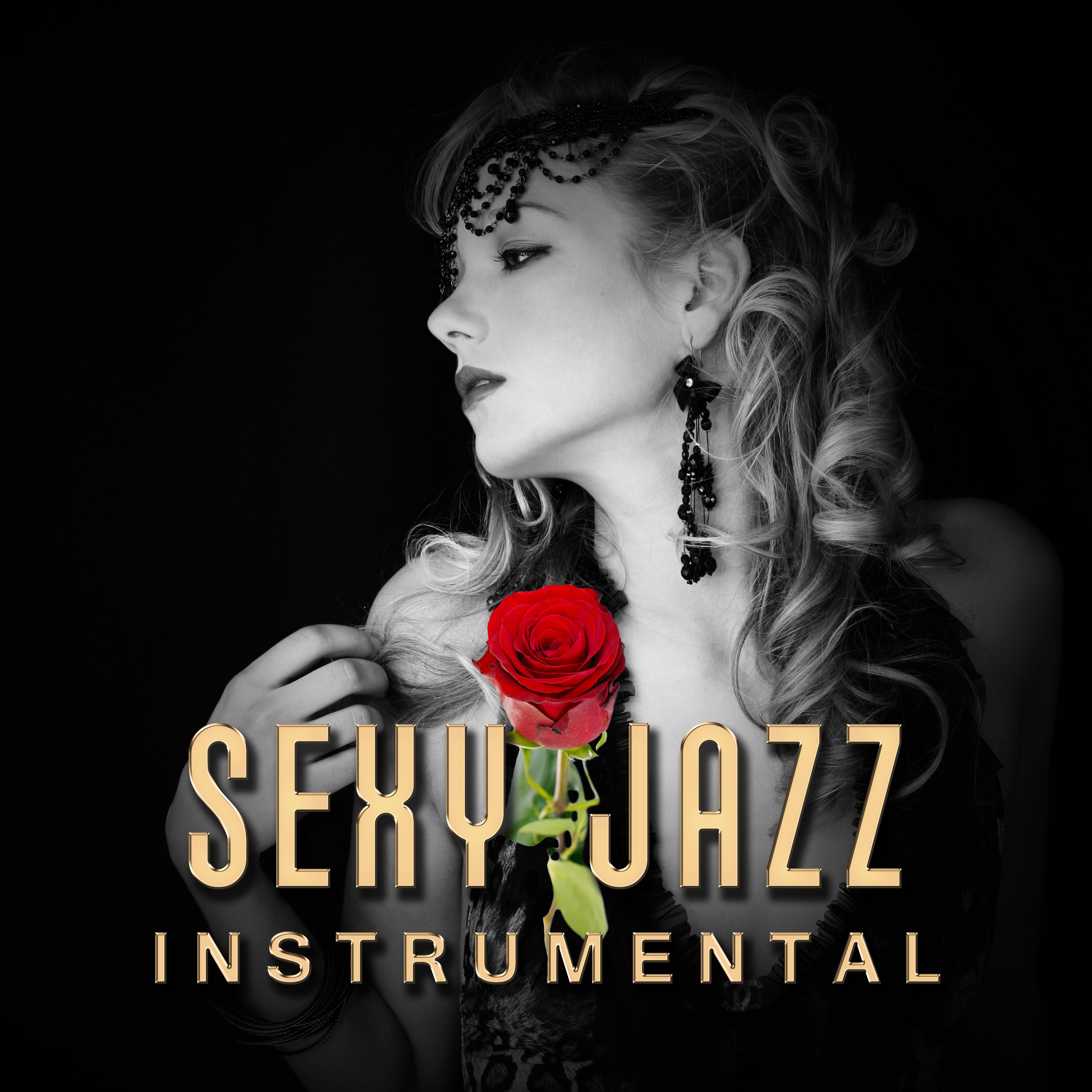 Sexy Jazz Instrumental – Sensual Jazz, Sexy Jazz Lounge, Relax, Pure Instrumental Music
