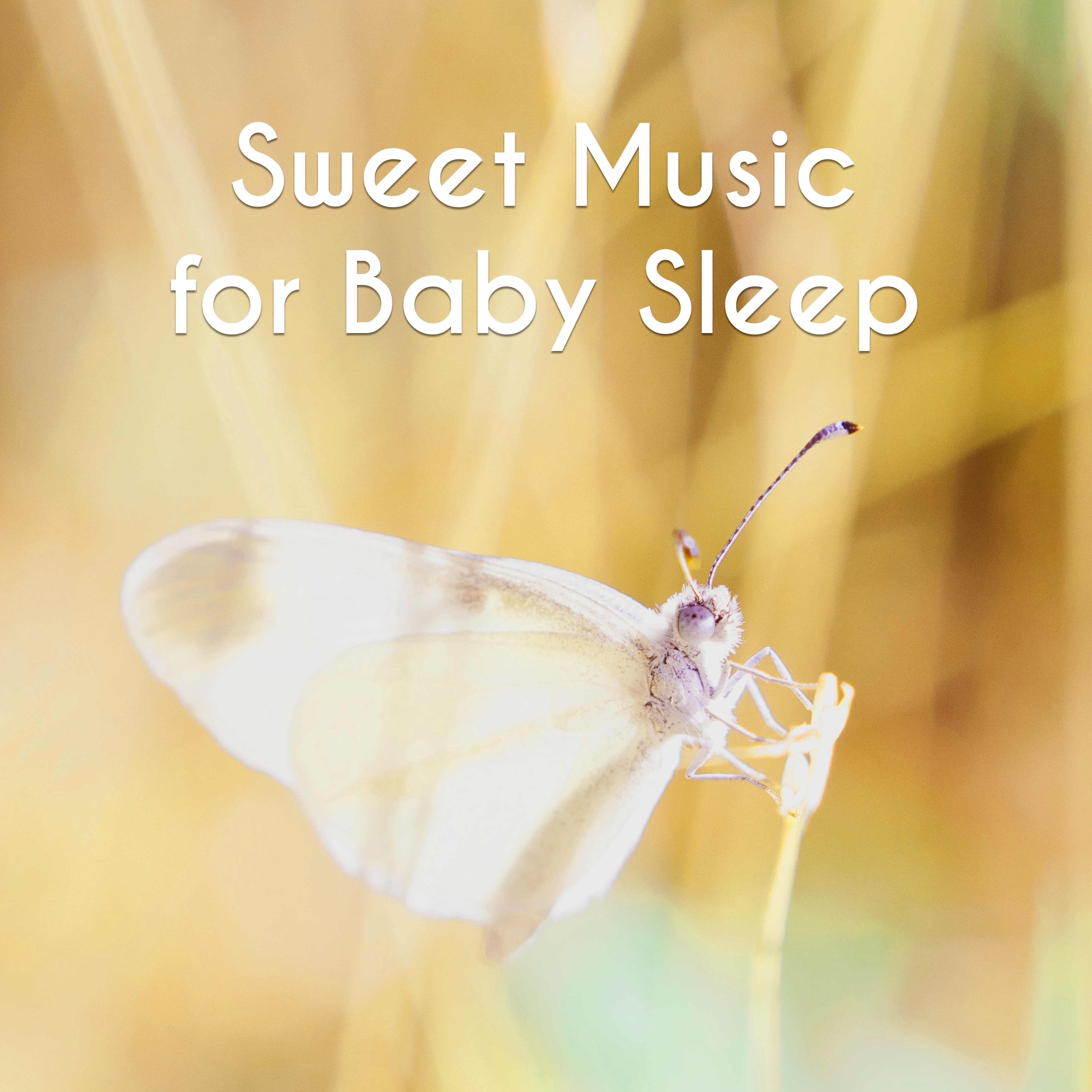 Sweet Music for Baby Sleep – Relax Your Baby, Soothing New Age Music, Sounds for Calm Down