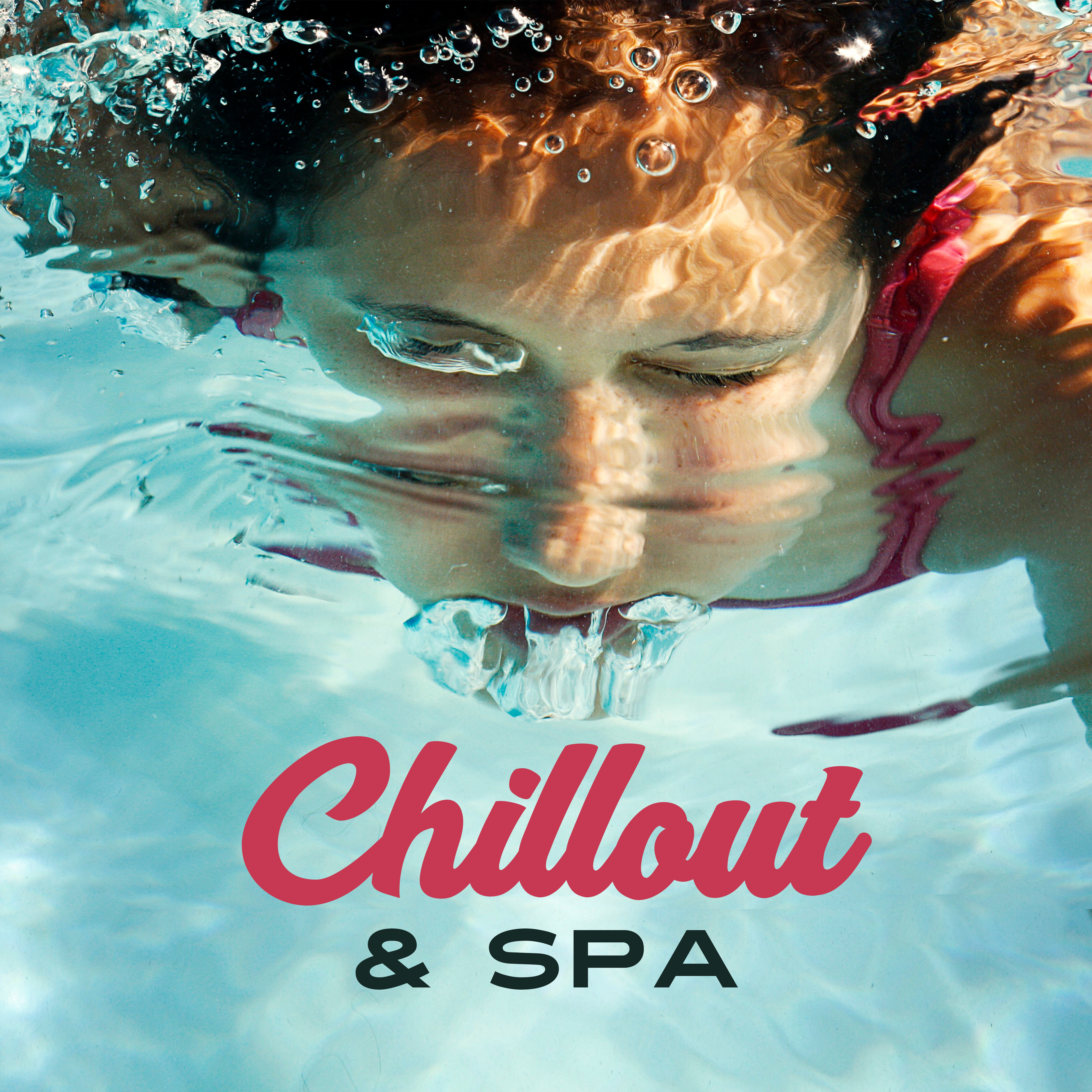 Chillout & Spa – Soft Chill Out Music, Summer Spa 2017, Relaxed Body & Mind, Chillout 2 You