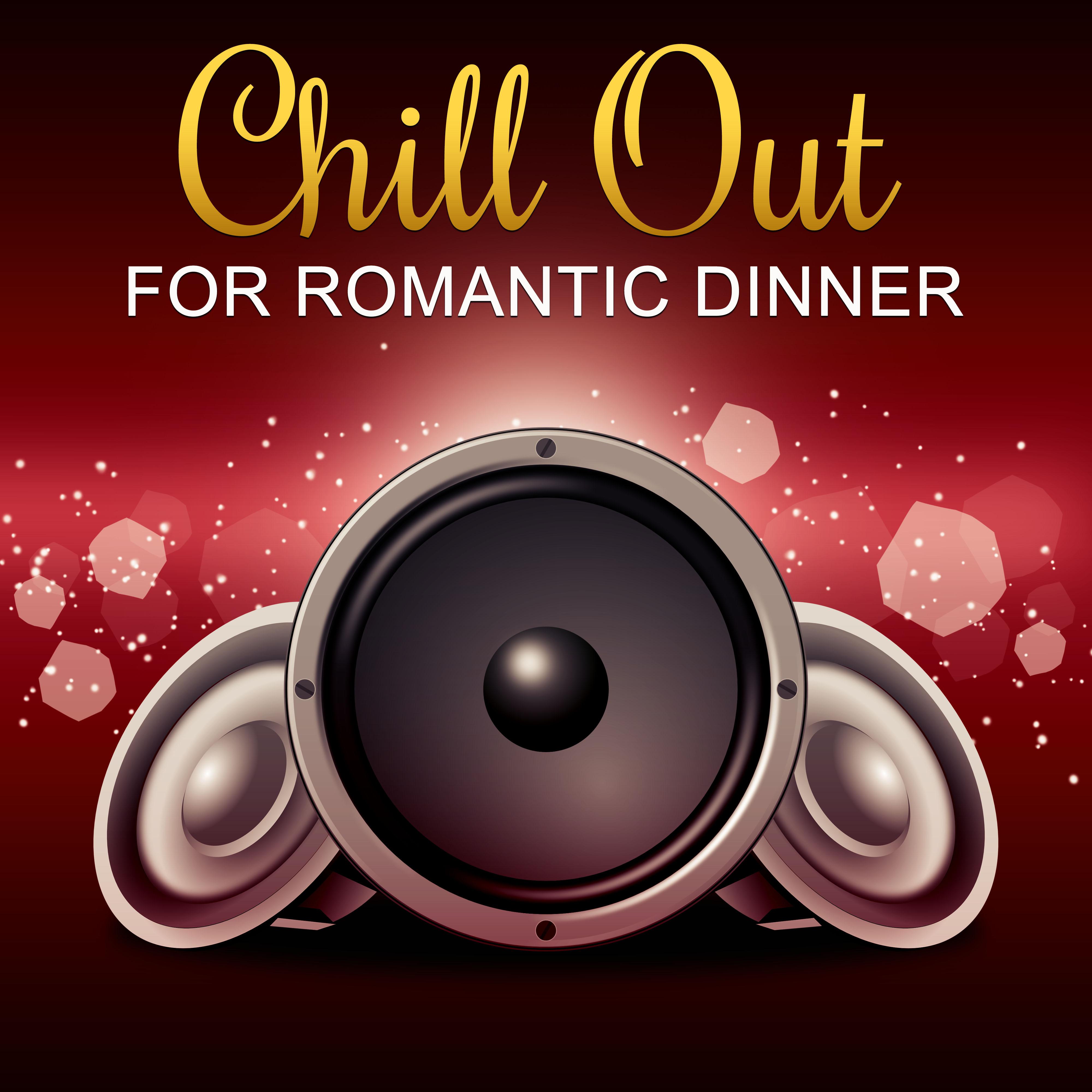 Chill Out for Romantic Dinner – Candle Light, Sweet Chill Out Sounds for Romantic Dinner