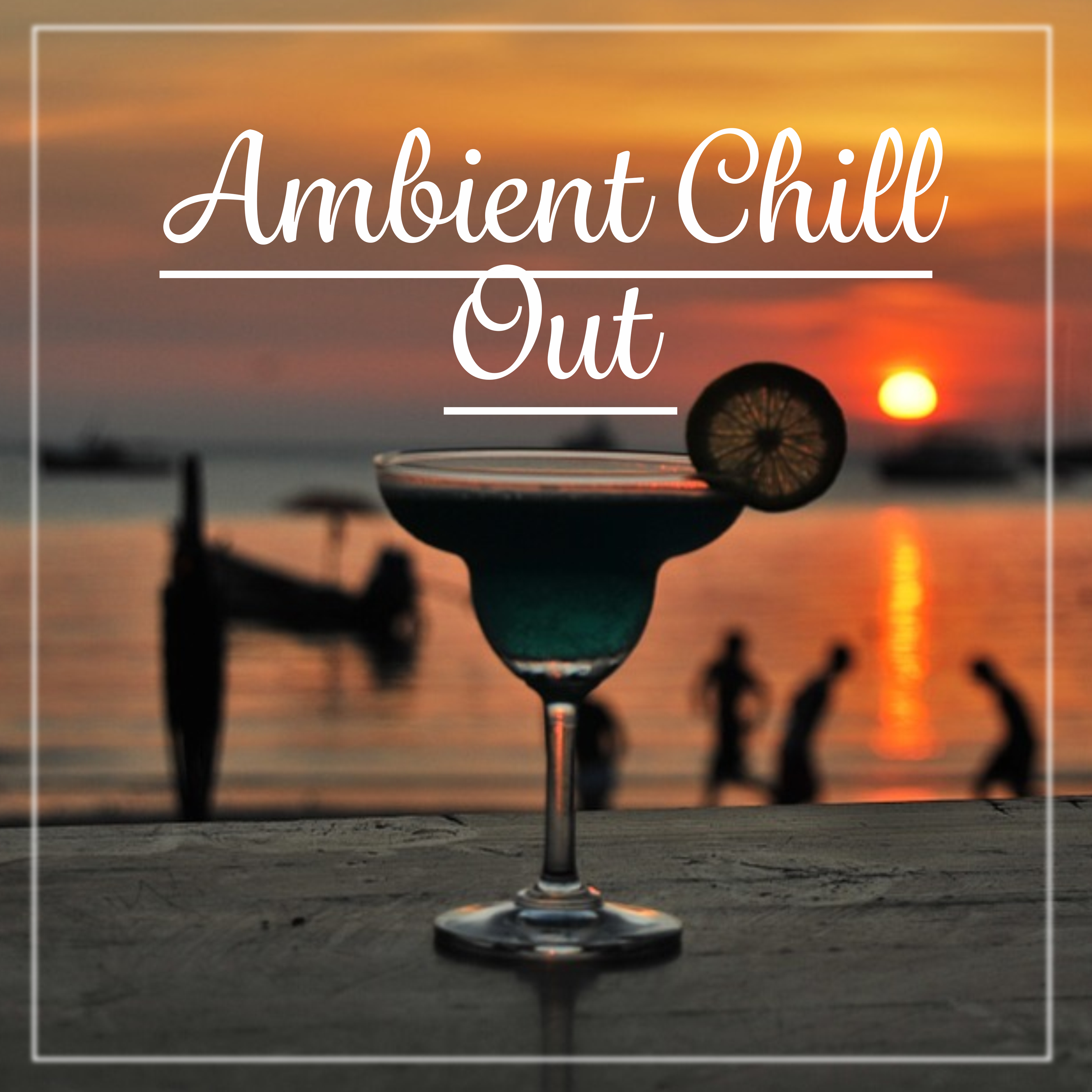 Ambient Chill Out  - Best Chill Out Music Forever, Pure Chill Out, Great Relaxation, Ambient Music