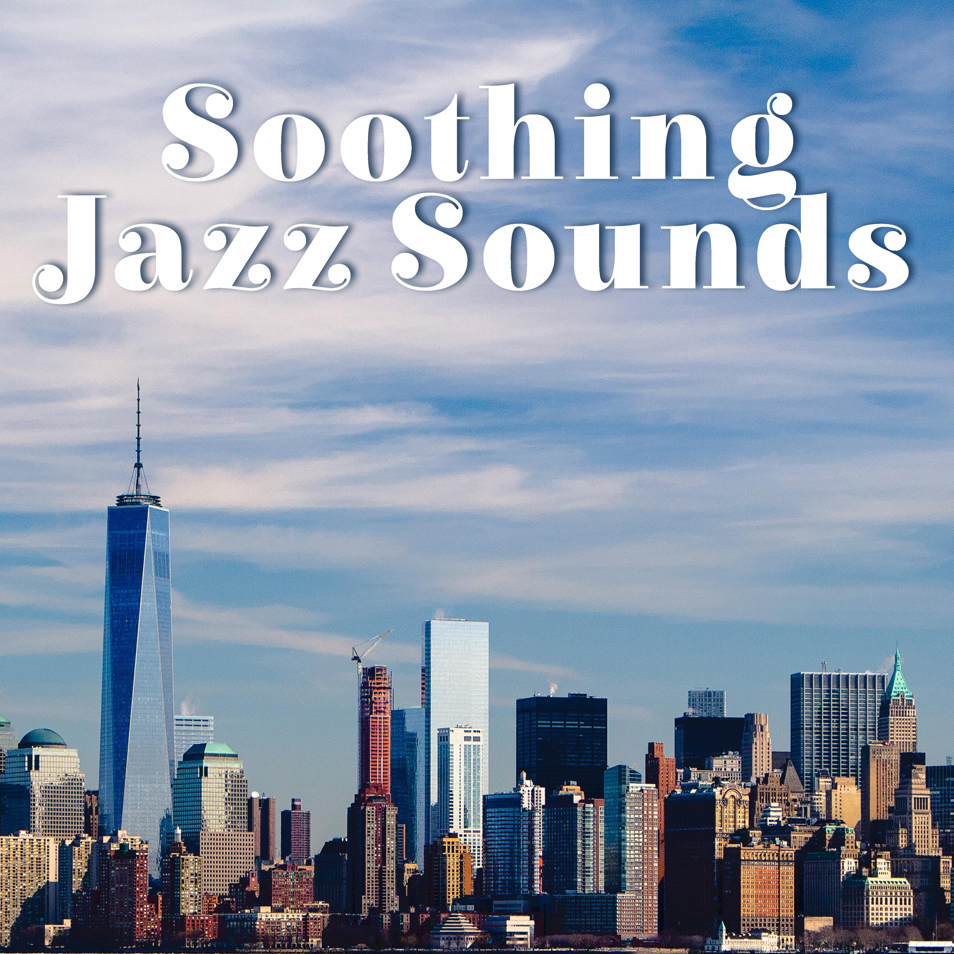 Soothing Jazz Sounds – Calm Sounds to Relax, Jazz to Rest, Smooth Vibes, Chilled & Mellow Music