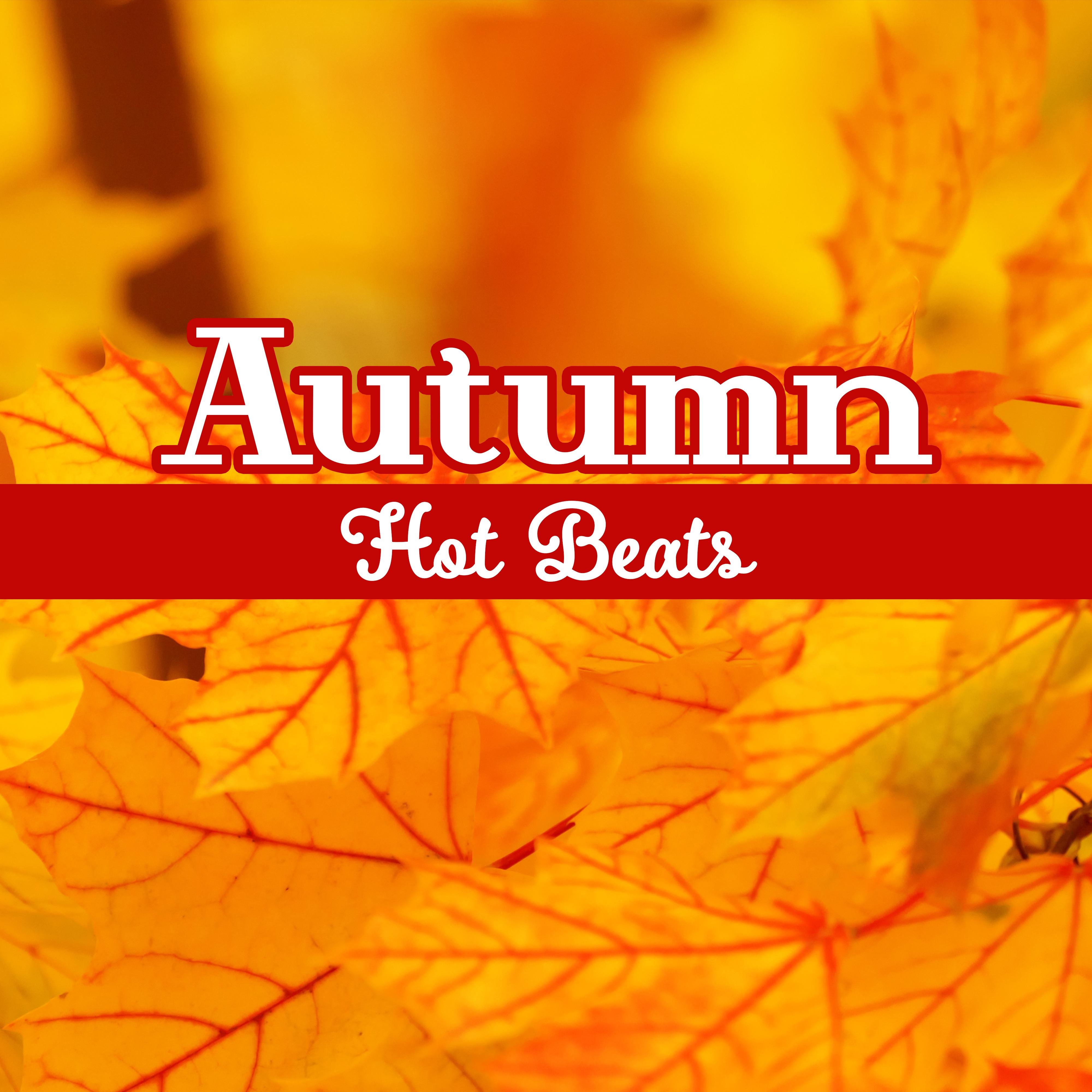 Autumn Hot Beats – Chillout Music for Autumn Time, Chillout Evenings, Relax
