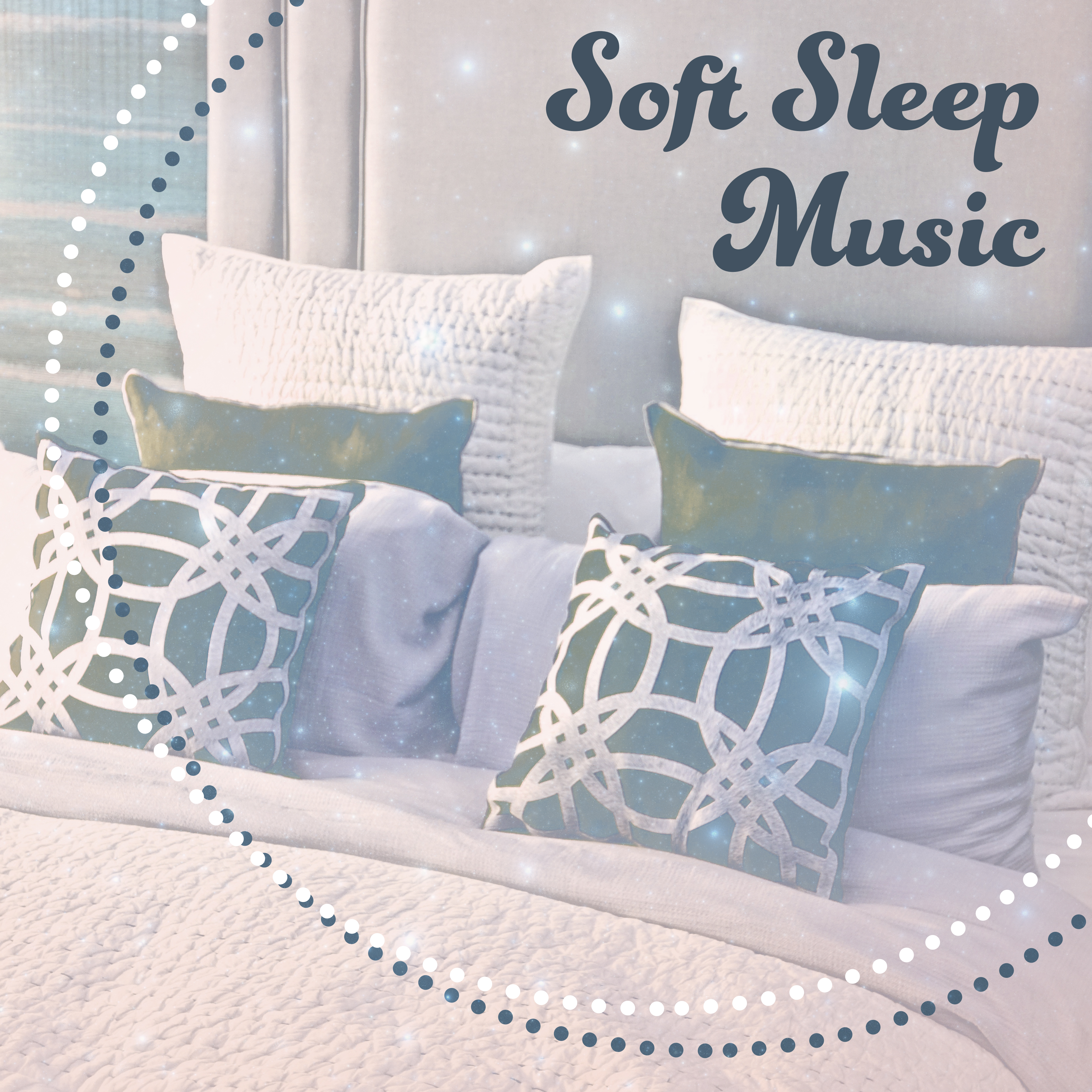 Soft Sleep Music – Relaxing Sound Therapy, Peaceful Music at Goodnight, Healing Lullabies, Sweet Dream