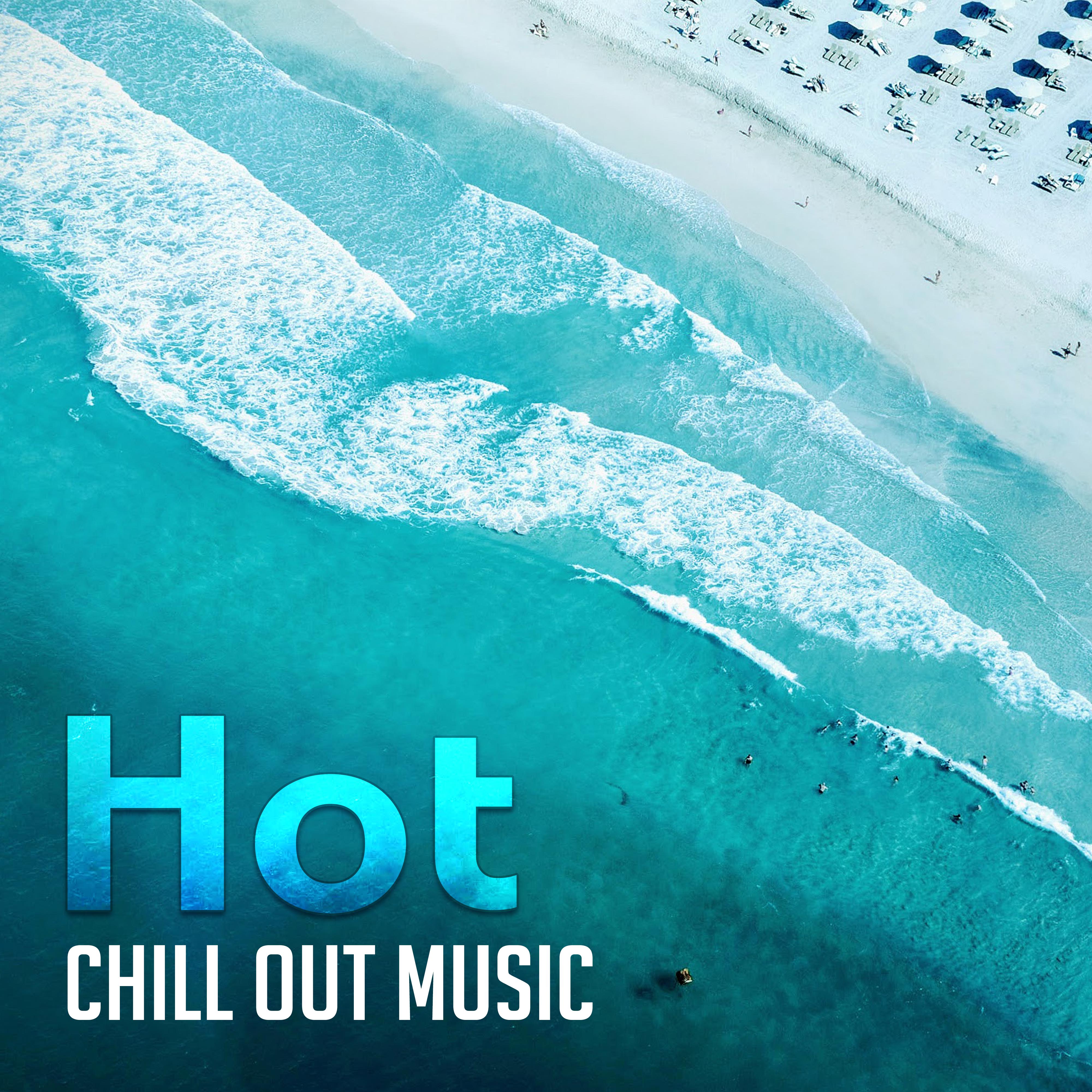 Hot Chill Out Music – Relaxation, Sensual Dance, *** Music 69, Ibiza Chill Out, Deep Vibes, Beach Chill, *** on the Beach