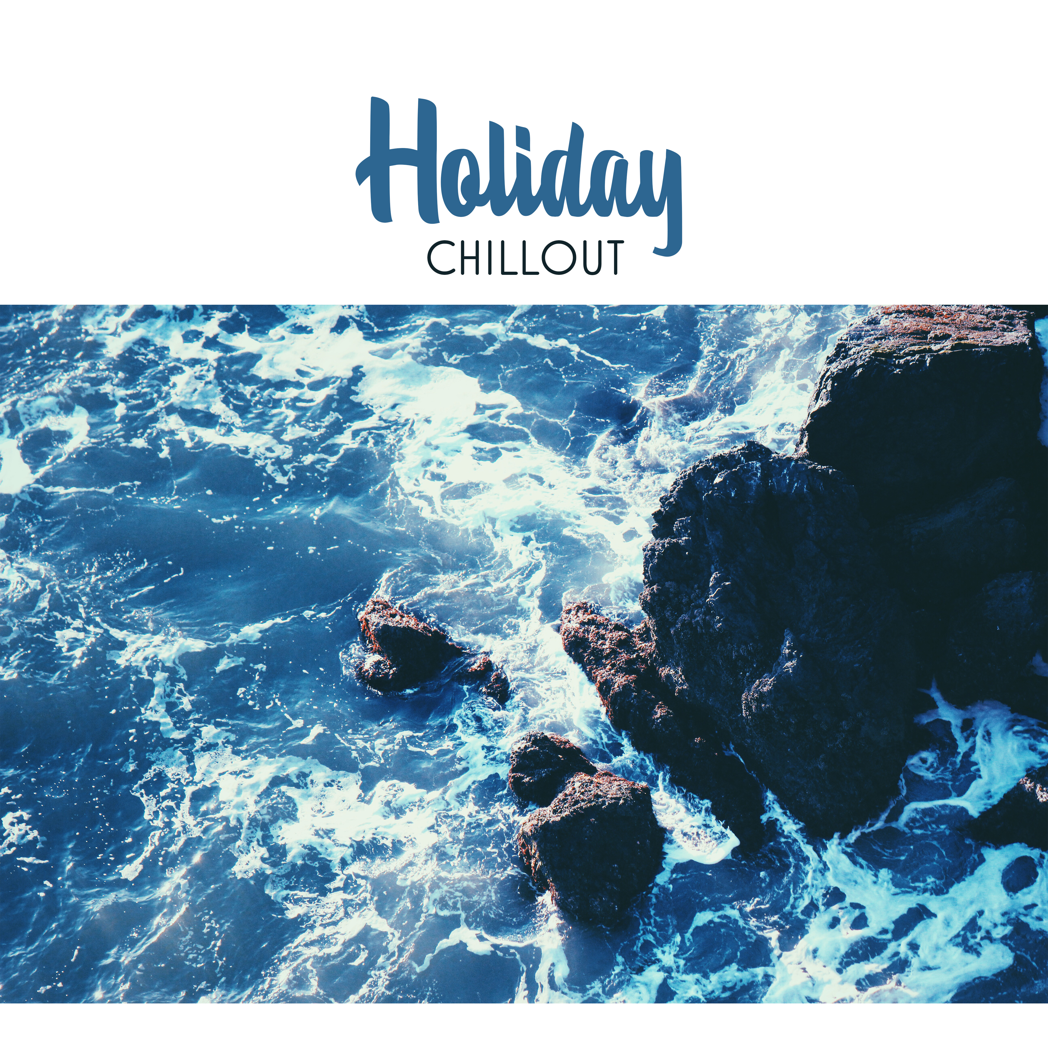 Holiday Chillout – Summer Tropical Sounds, Easy Listening, Holiday Songs, Chill Out Music