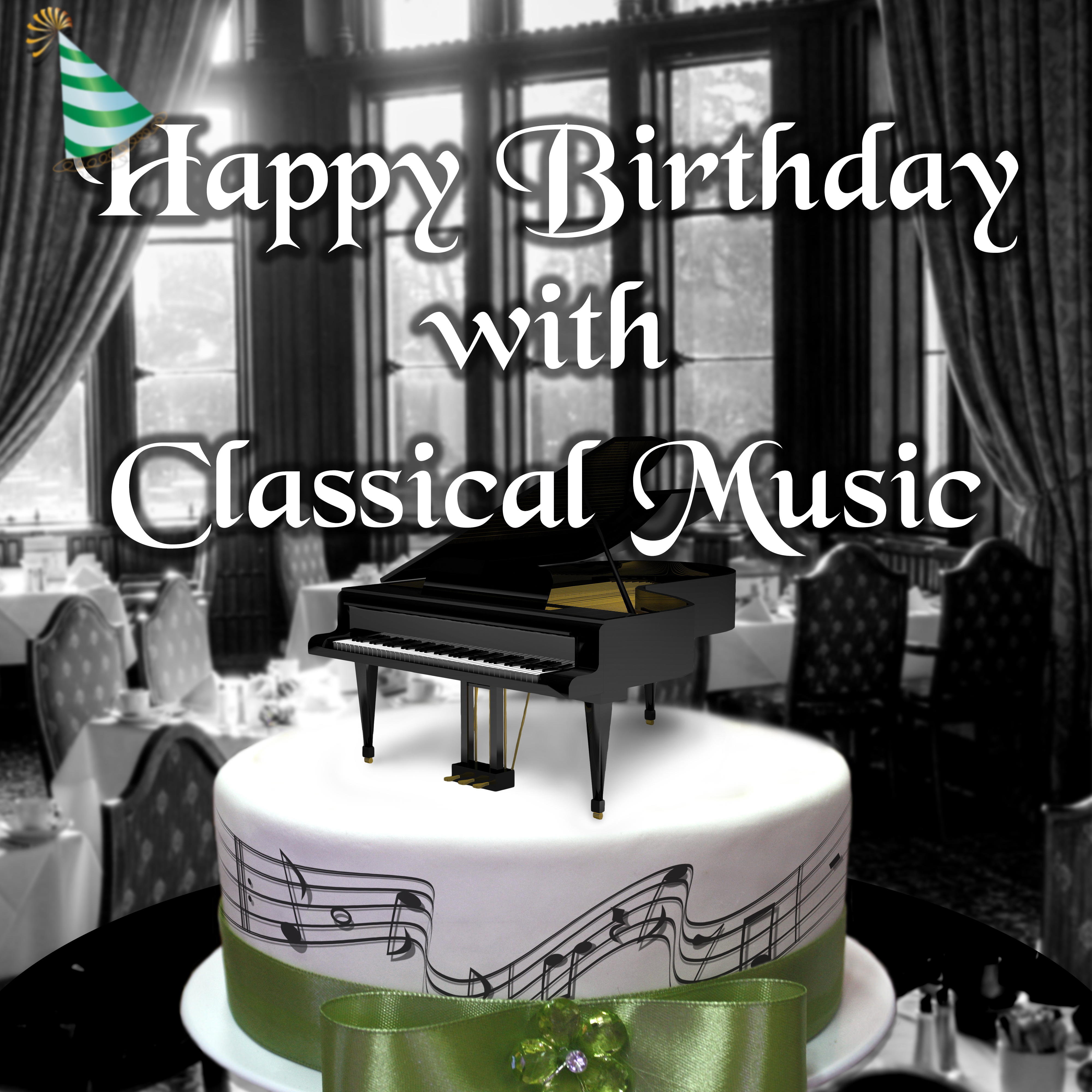 Happy Birthday with Classical Music – Celebration Day by Classical Music, How to Celebrate Birthday, Birthday Cake by Background Classics, Good Gifts