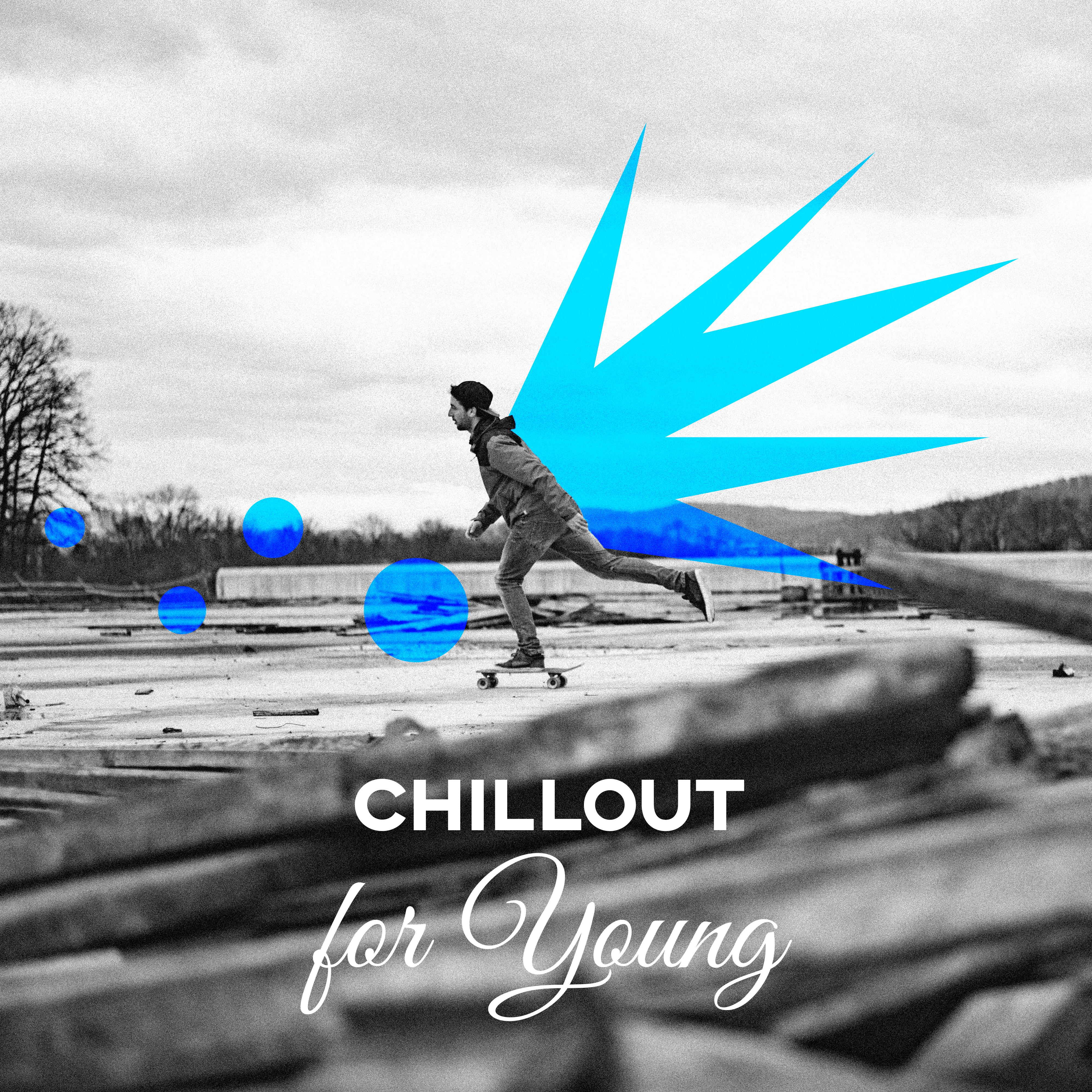 Chillout for Young – Loosen Up, Chillex, Cool Off, Summer Relax, Ambient Lounge, Chill Out Music, Lounge Summer