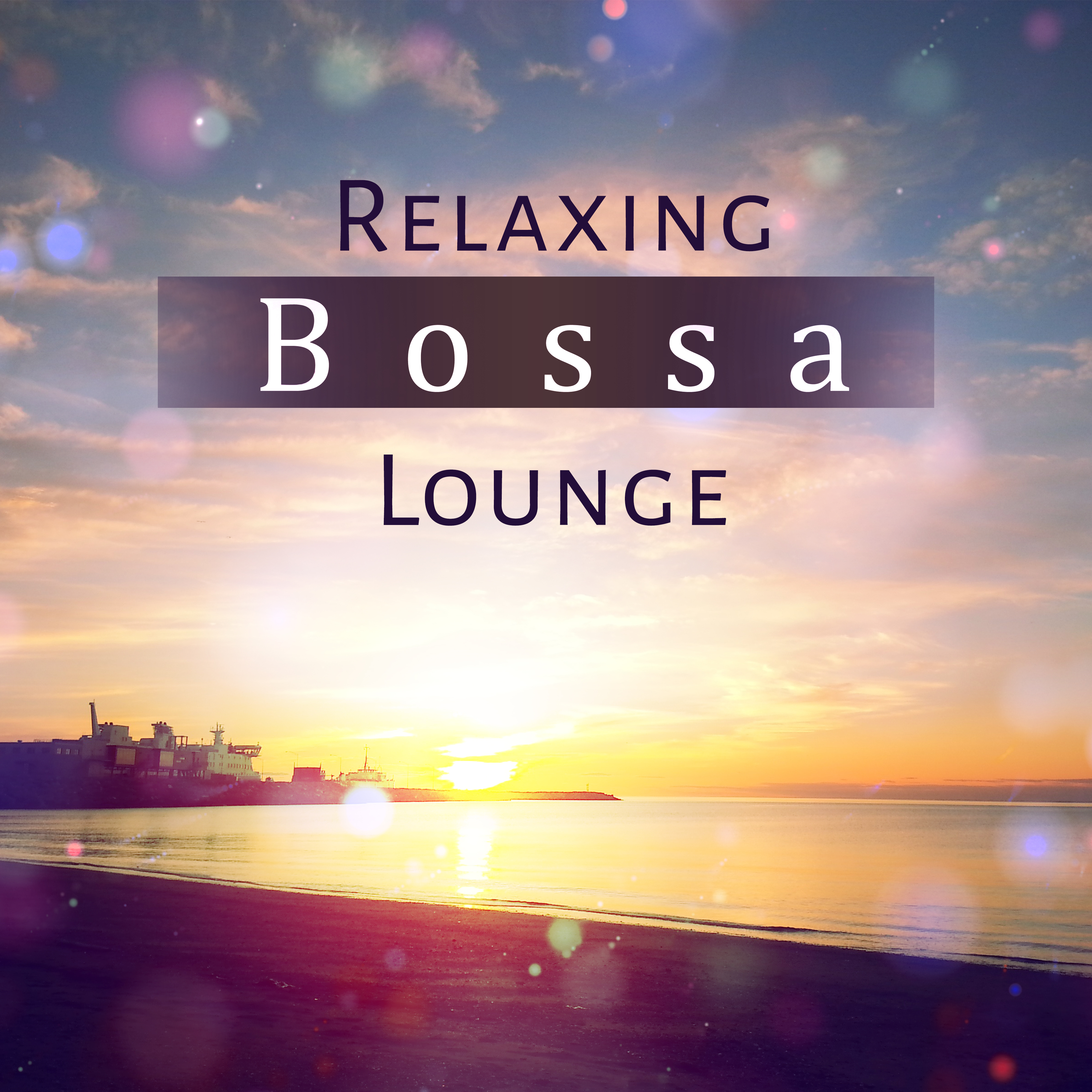 Relaxing Bossa Lounge – Healing Nature Music, Best Relaxation, New Age, Relaxing Music, Ambient Rest Therapy