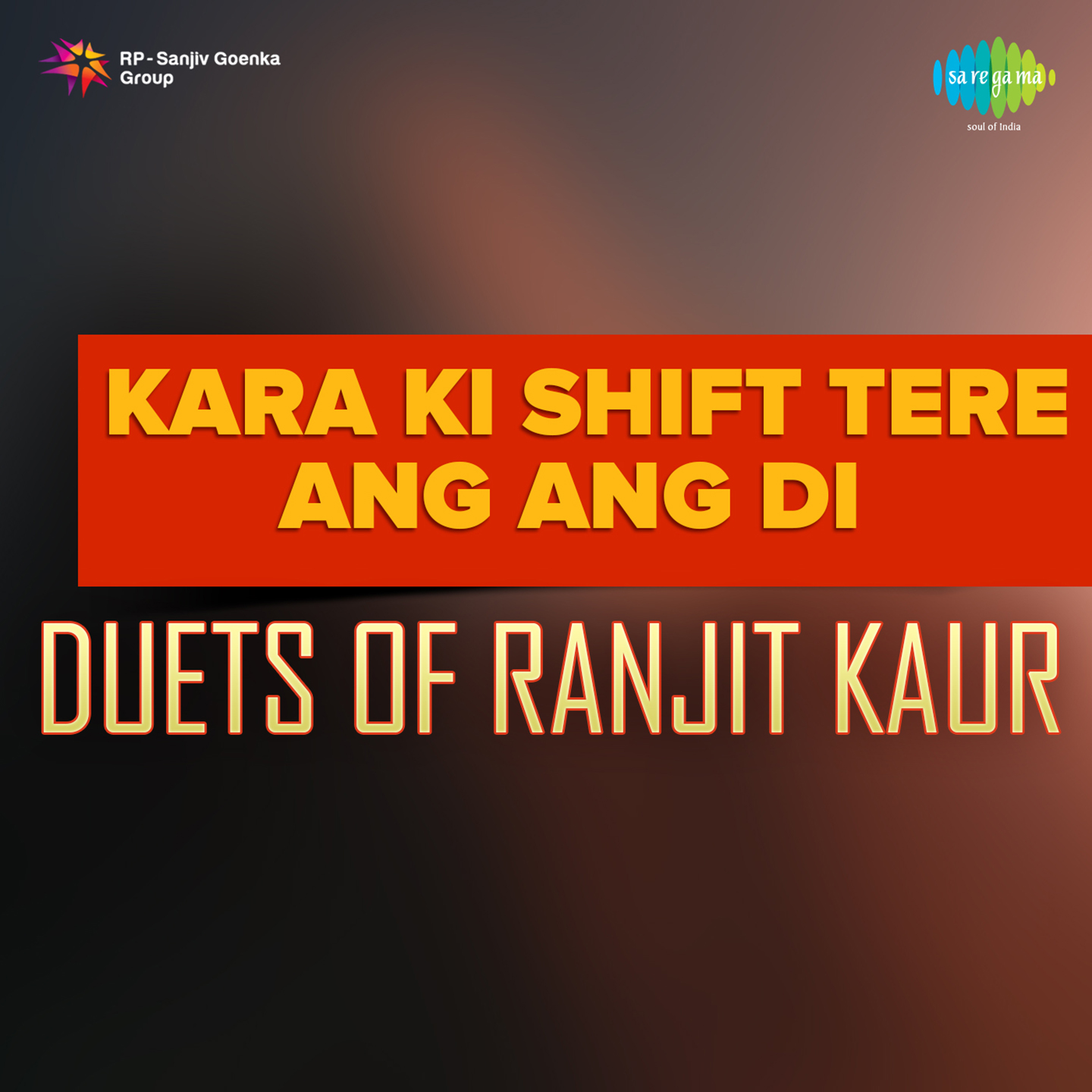 Kara Ki Shift Tere Ang Ang Di Duets Of Ranjit Kaur