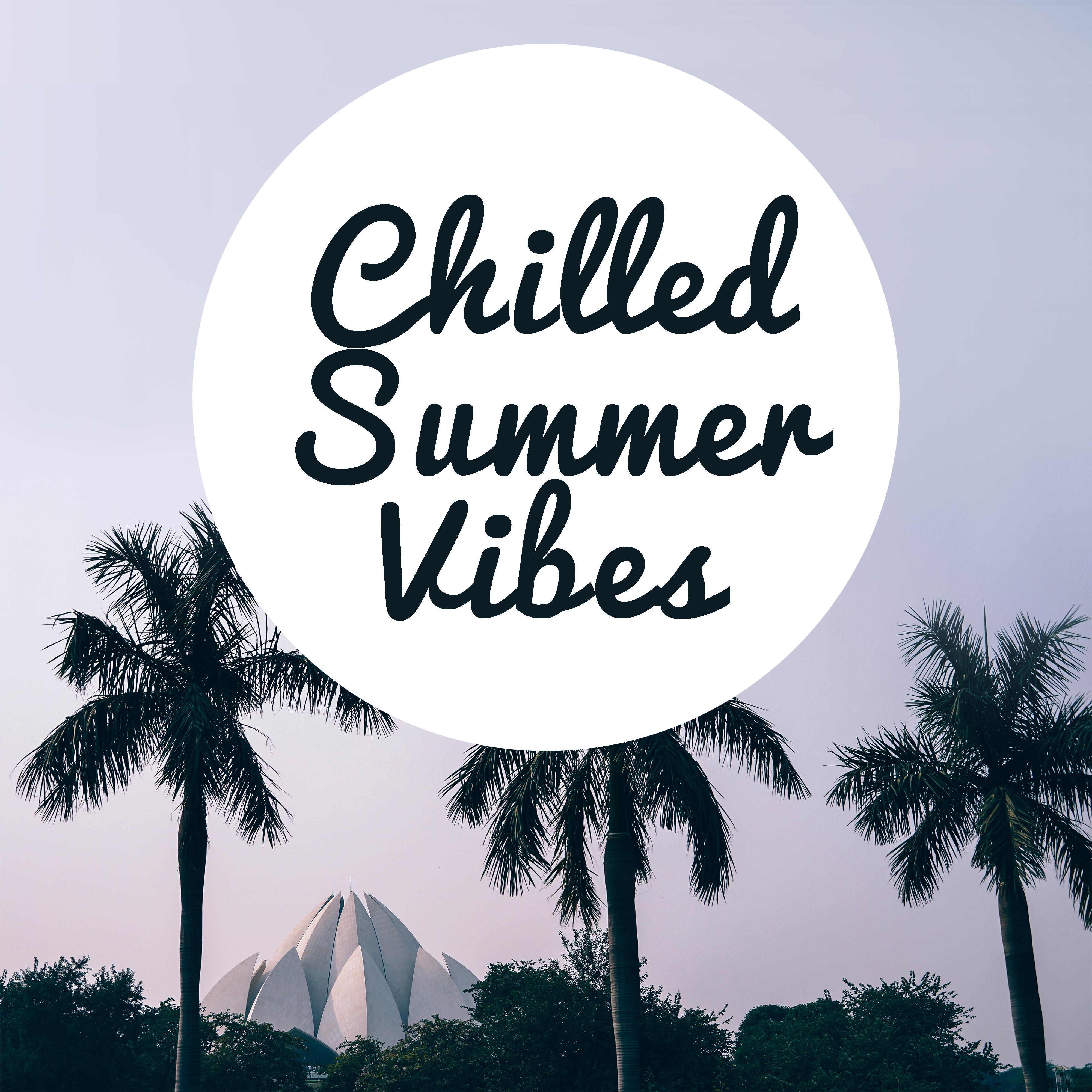 Chilled Summer Vibes – Easy Listening, Peaceful Songs to Relax, Stress Relief, Calm Down with Chill Out, Beach Lounge