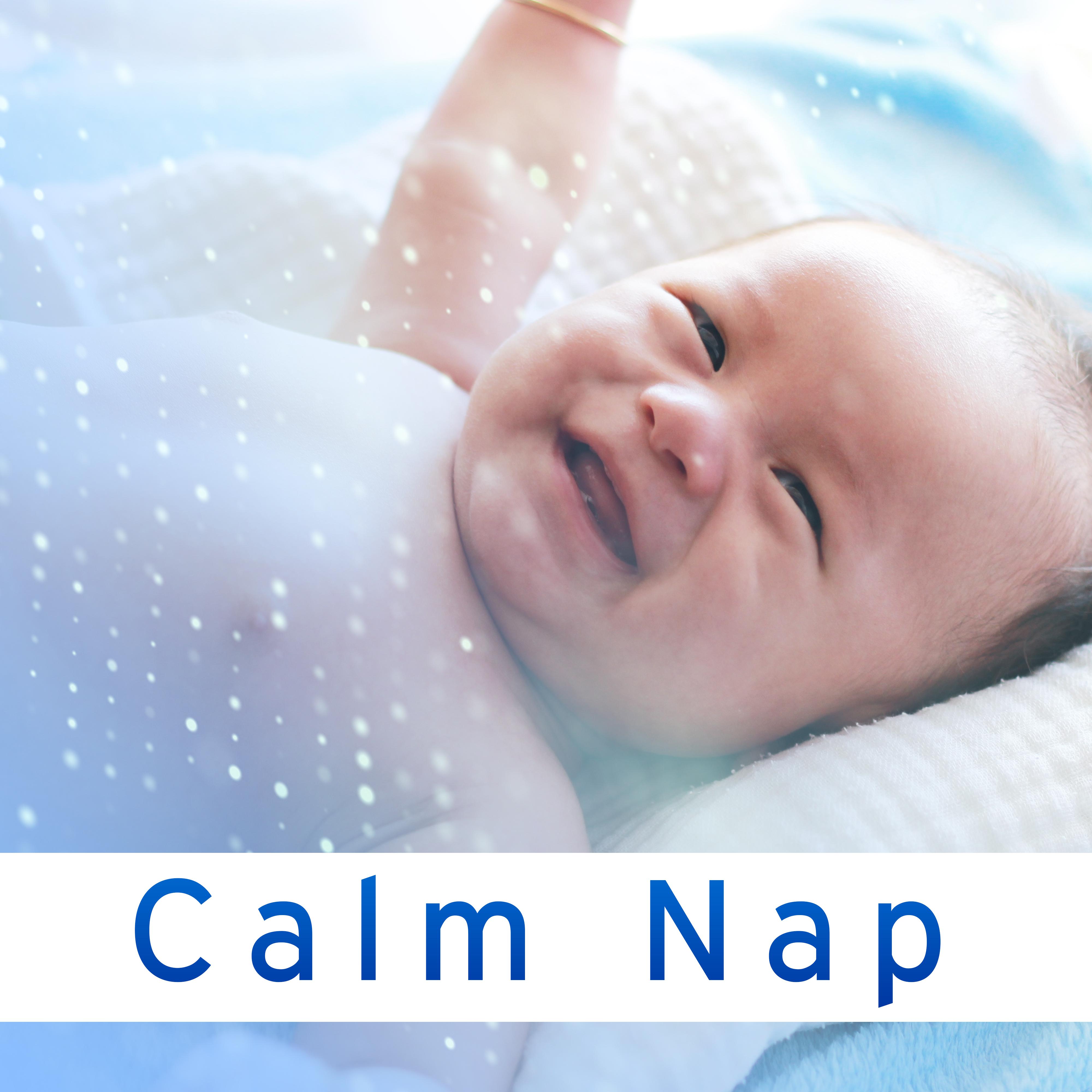 Calm Nap – Peaceful Music for Baby, Healing Lullabies, Pure Sleep, Sweet Dreams, Calm Night, Melodies to Bed