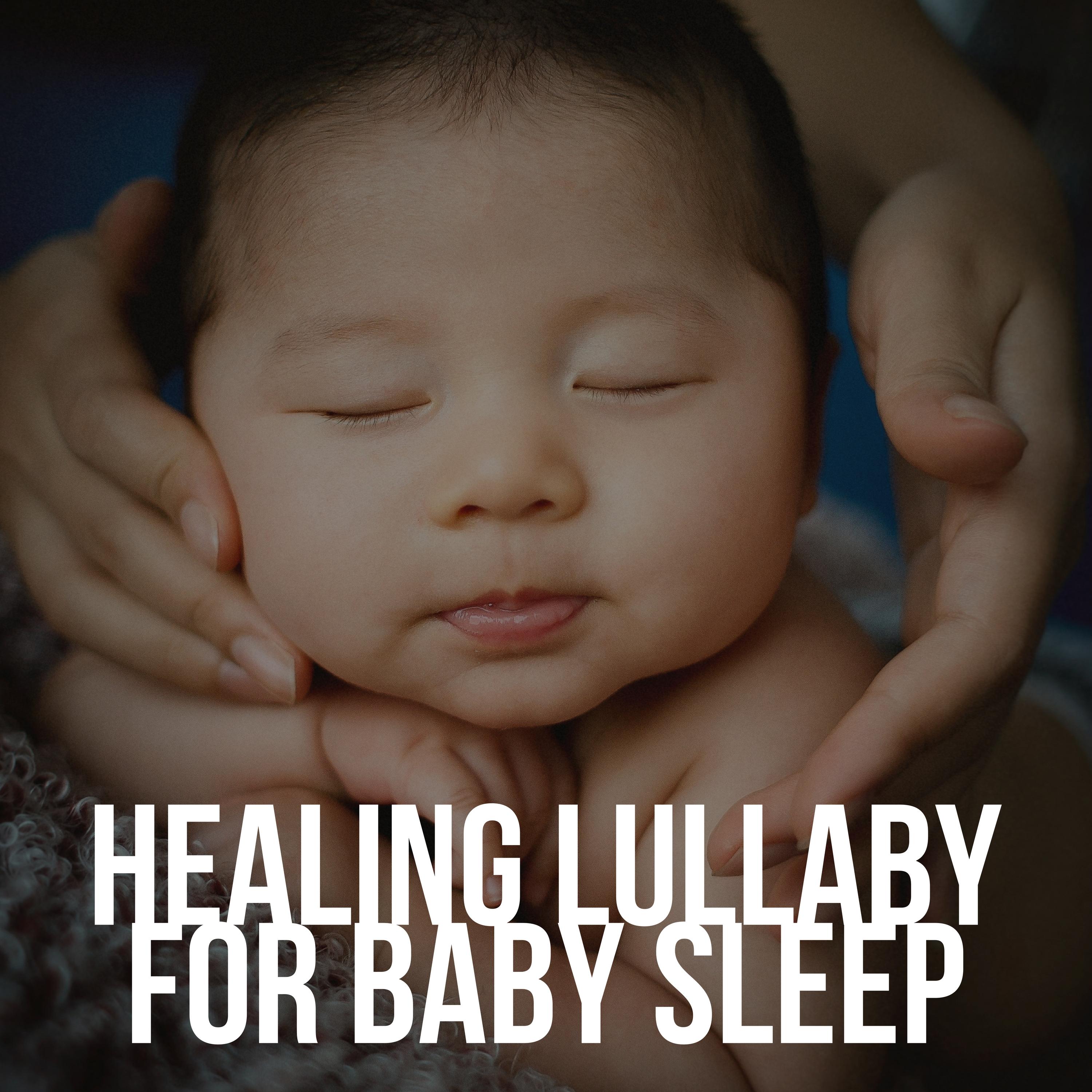 Healing Lullaby for Baby Sleep - Relaxing Music Program