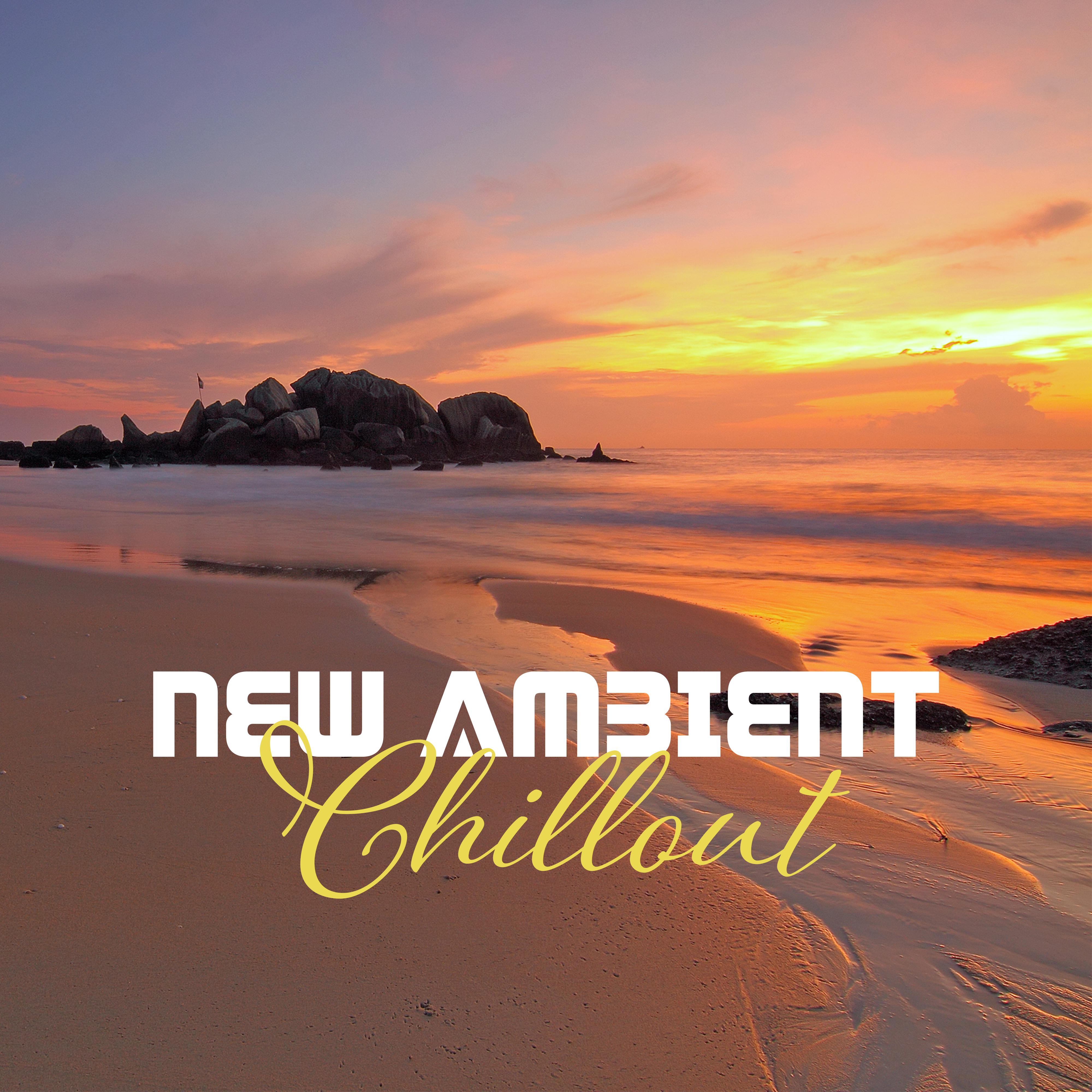 New Ambient Chillout – Chill Out Lounge, Electronic Music, Downbeats, Deep Session