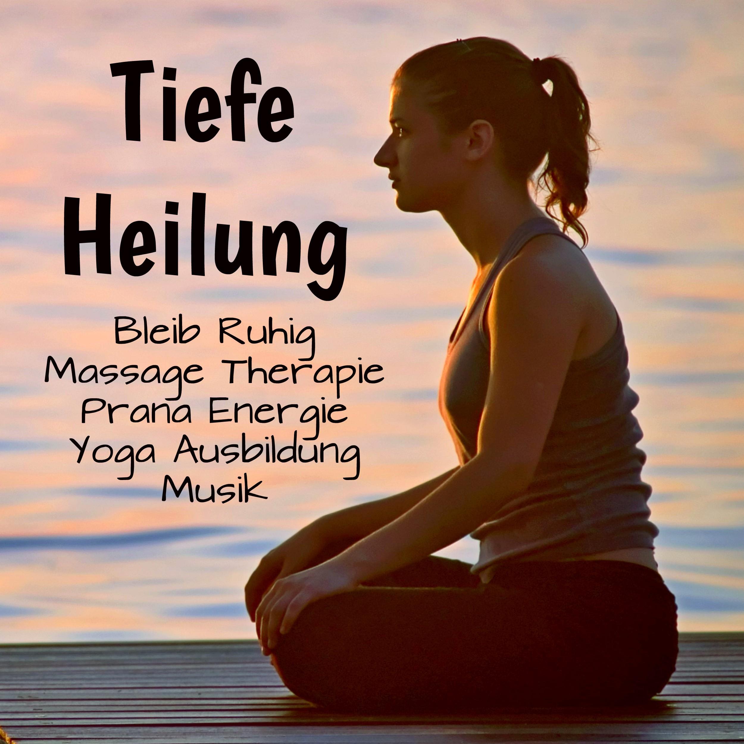 Tiefe Heilung - Bleib Ruhig Massage Therapie Prana Energie Yoga Ausbildung Musik mit Natürliche New Age Spirituelle Geräusche
