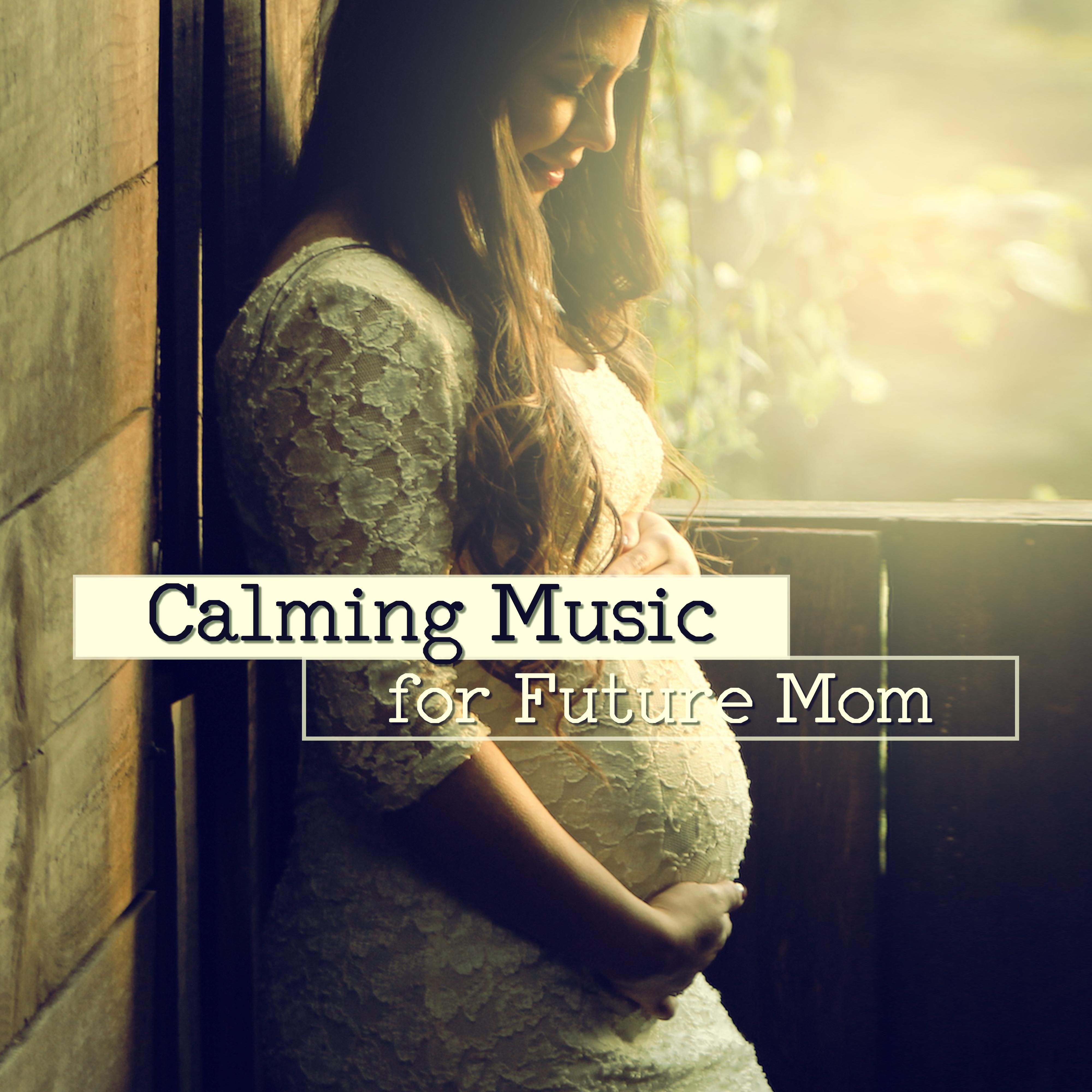Calming Music for Future Mom – Pregnancy Music, Soothing Sounds, Prenatal Yoga, Zen Music, Stress Relief, Deep Sleep, Healing Music for Pregnant Woman