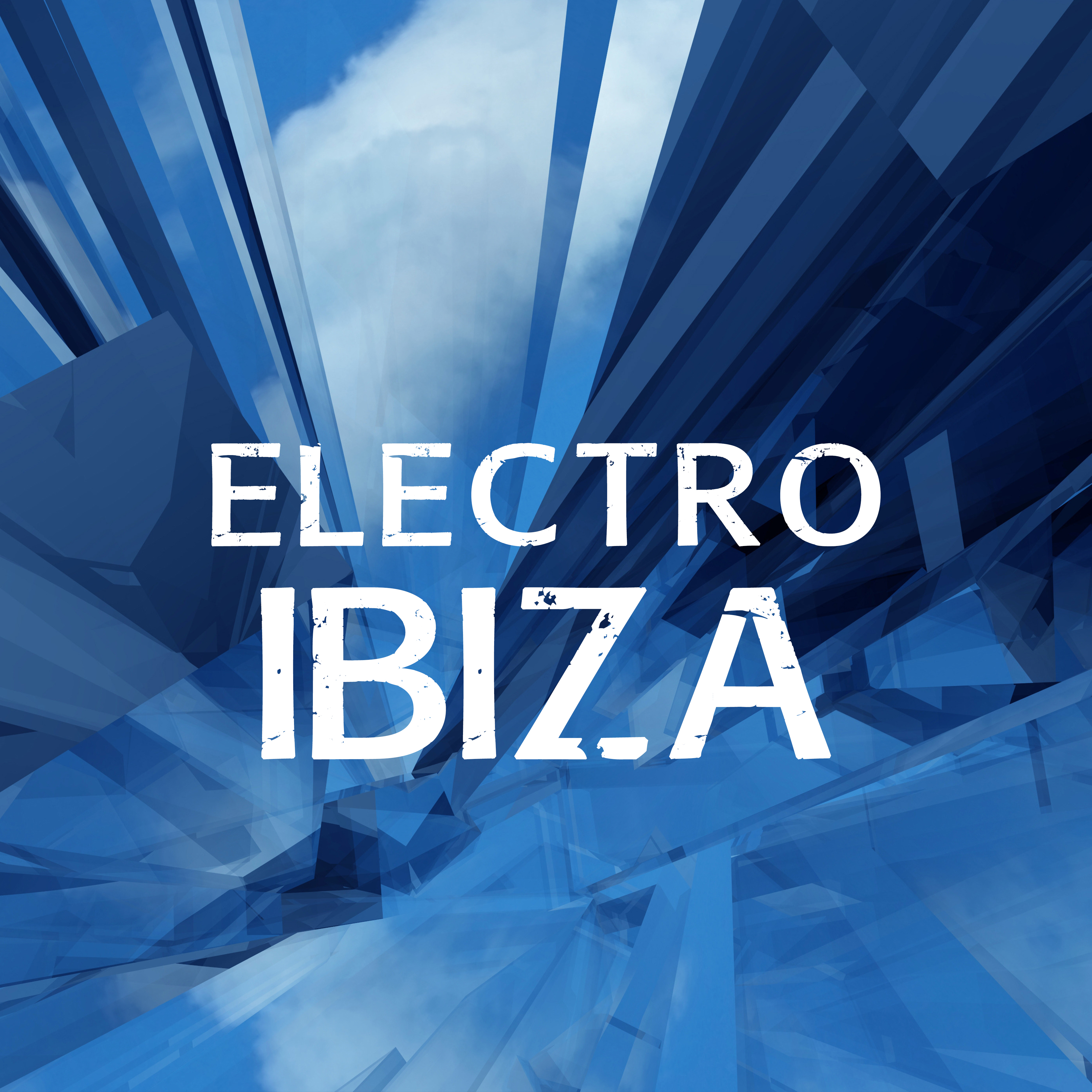 Electro Ibiza – **** Vibes, Deep Chill, Sensuality, Beach Party, Party Hits