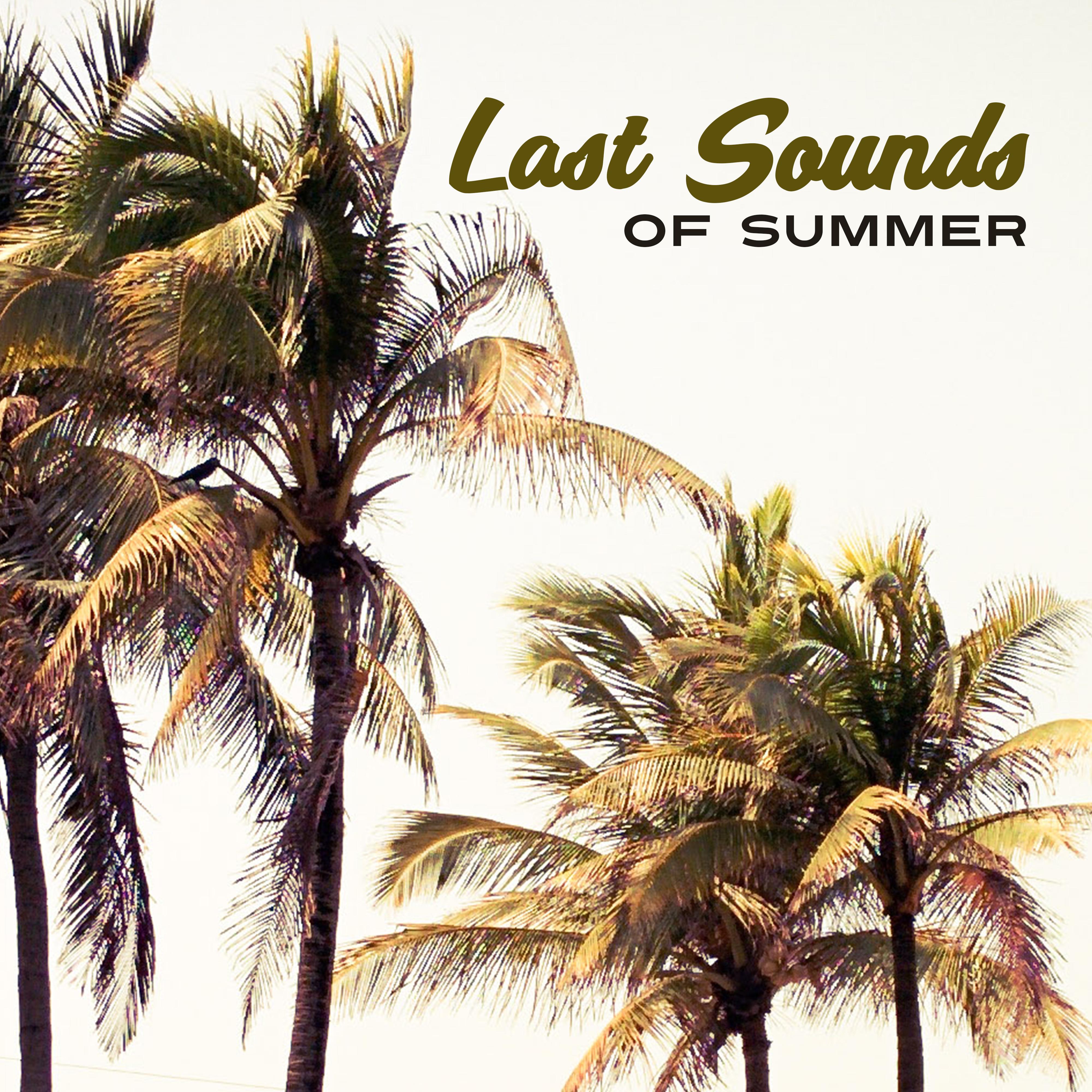 Last Sounds of Summer – Summer Music, Chillout 2017, Relax, Top Hits, Cafe Music, **** Vibes,