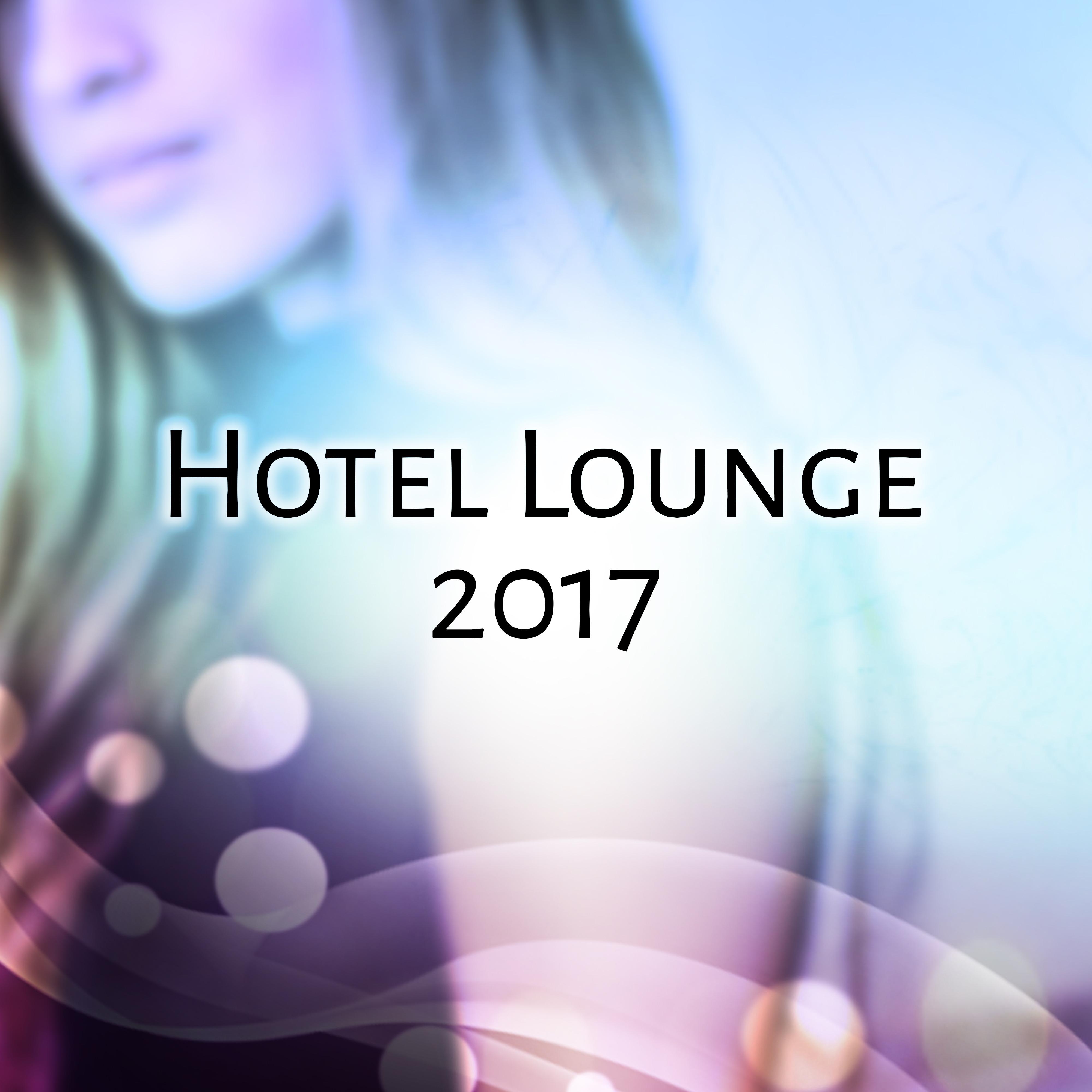 Hotel Lounge 2017 – Ibiza Chill Out, Deep Relaxation, **** Chill, Electronic Music, Tropical Chil