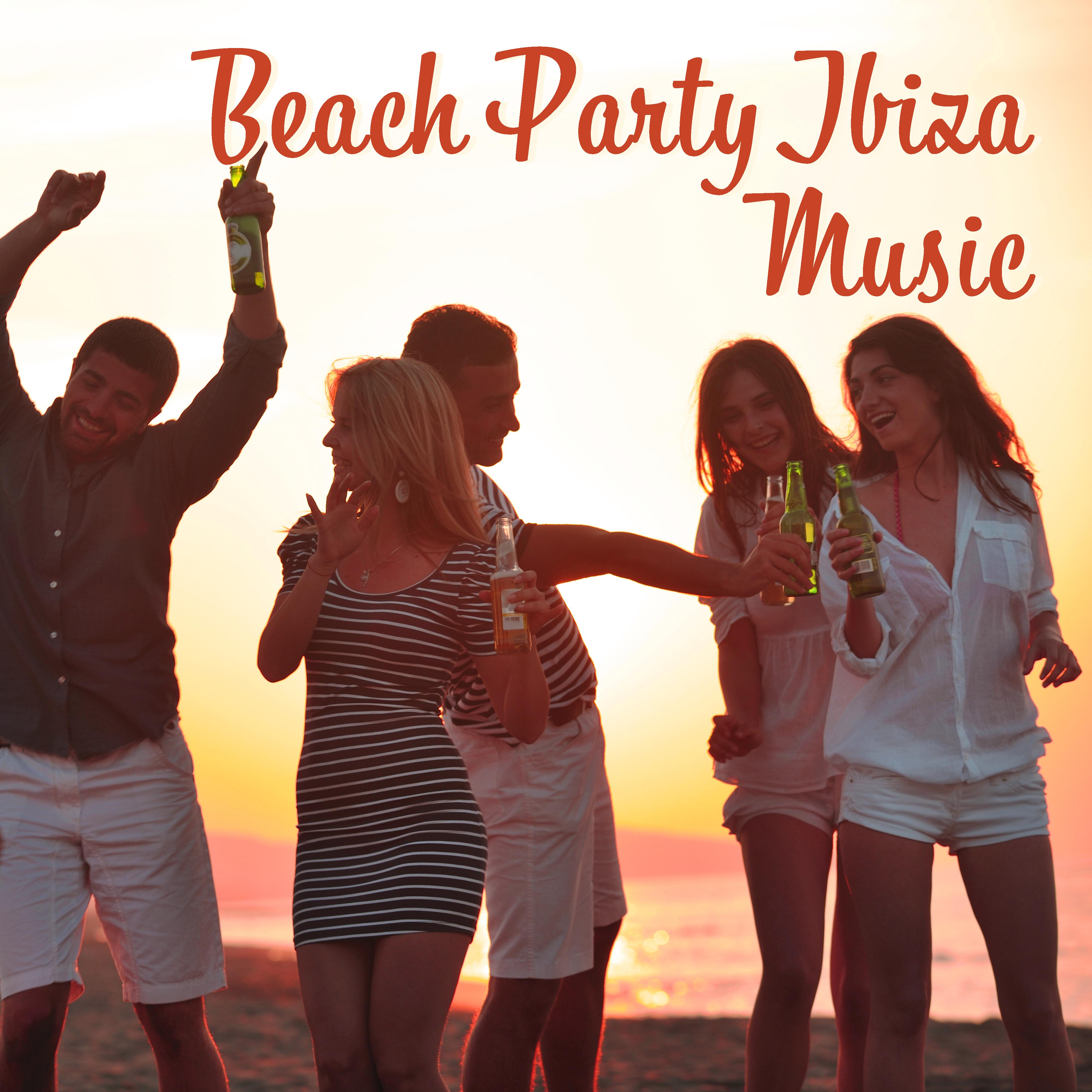 Beach Party Ibiza Music – Summer Music, Beach Party Sounds, Holiday Dance Vibes, Chill Out 2017