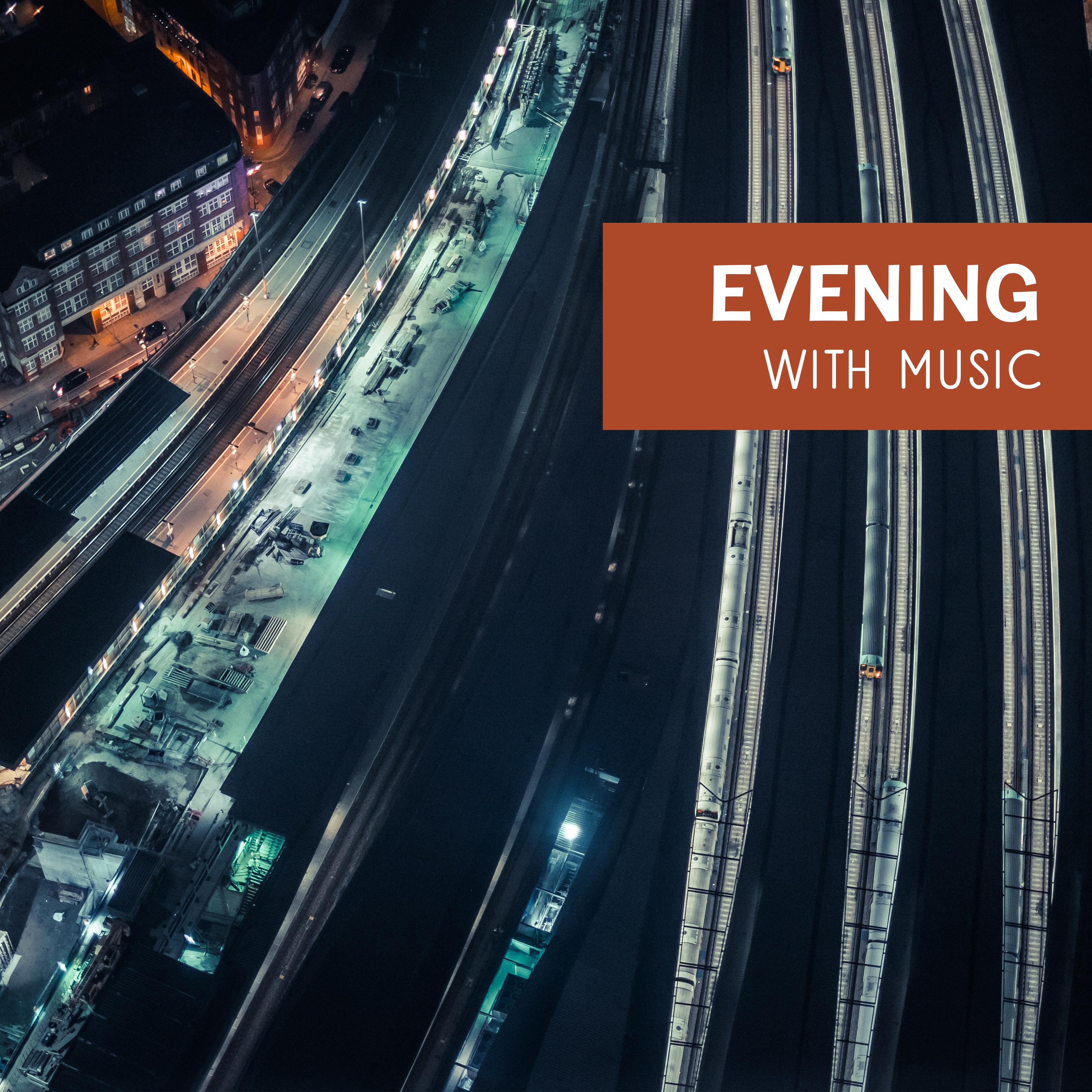 Evening with Music – Chilled Jazz, Instrumental Songs at Night, Relaxation, Best Smooth Jazz, Soothing Guitar, Rest