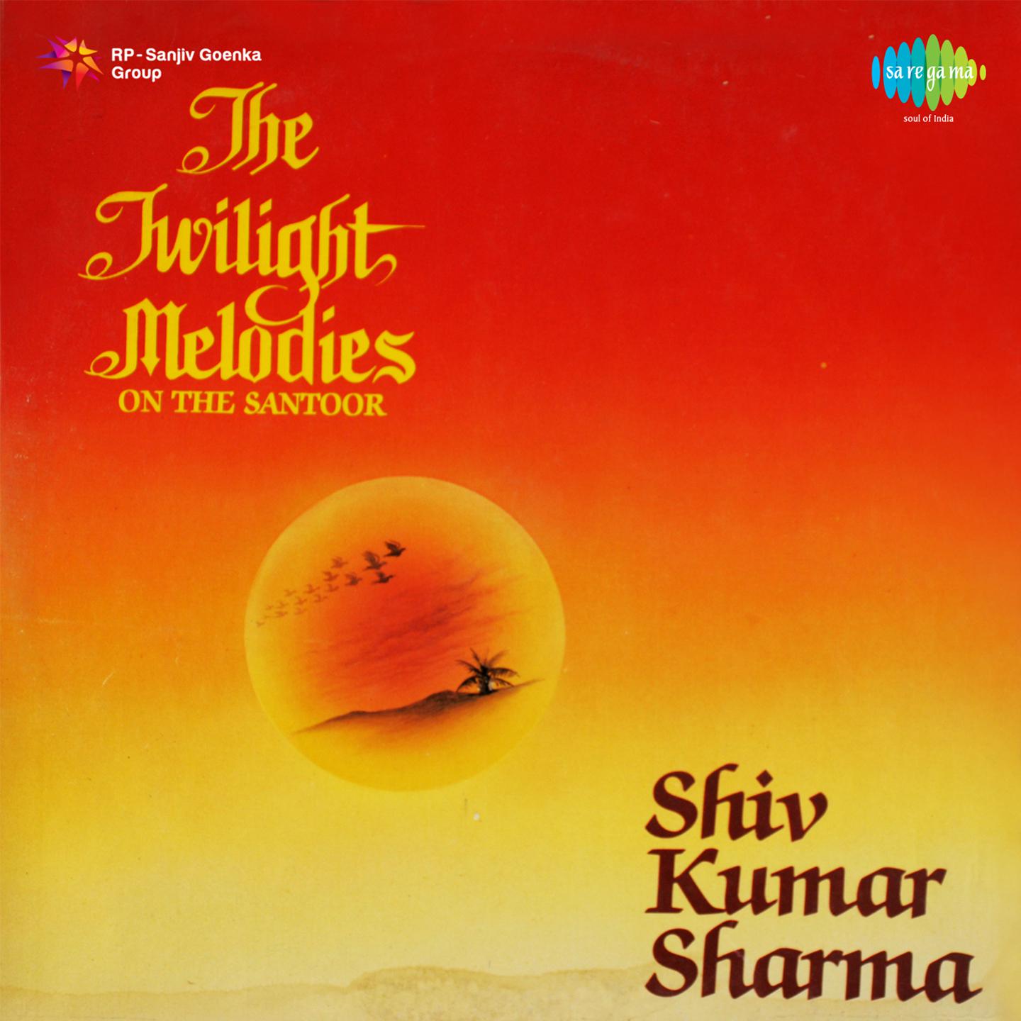 The Twilight Melodies On The Santoor Shiv Kumar Sharma