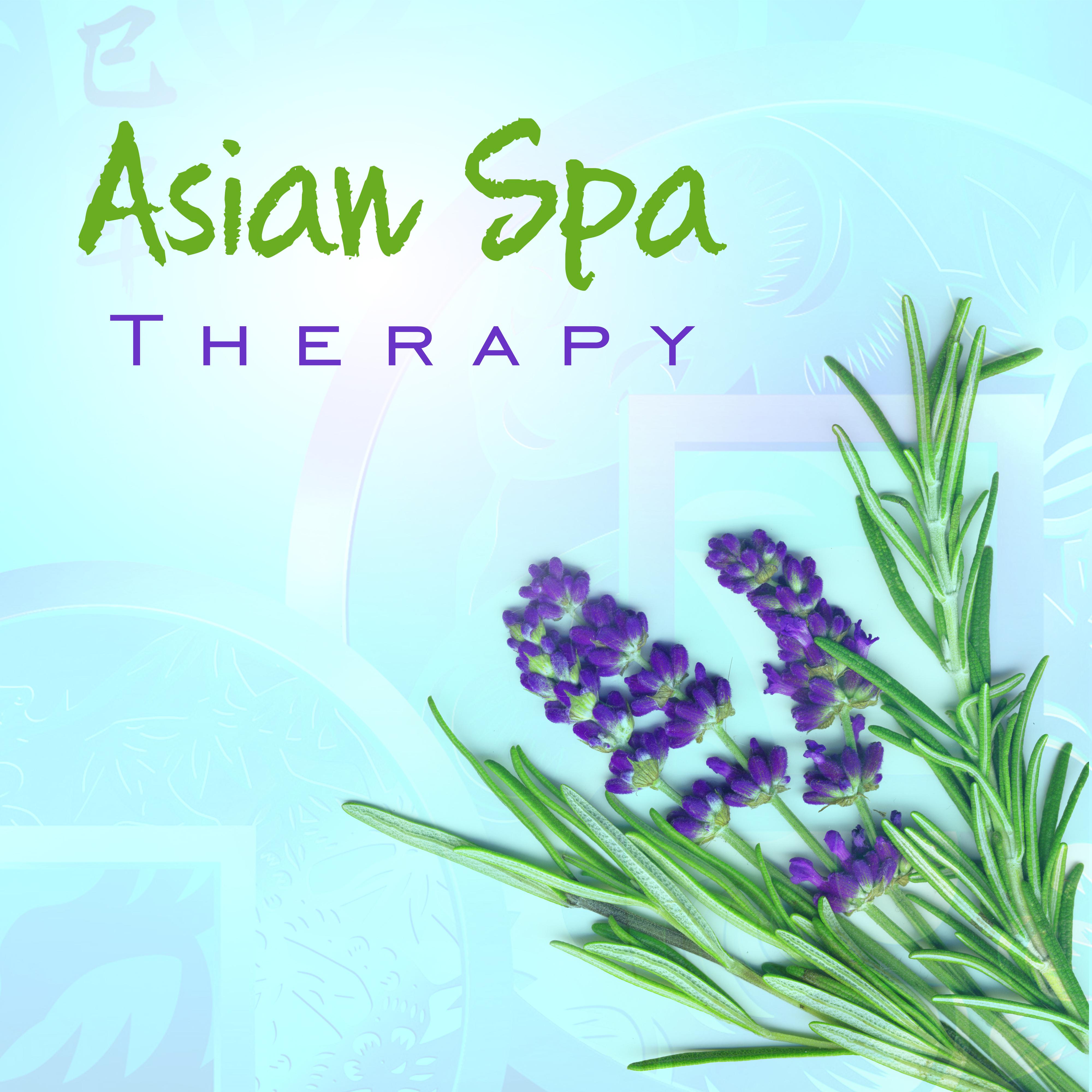 Asian Spa Therapy – Music for Asian Beauty Treatments, Thai Massage, Ayurvedic Massage, Hot Stone Therapy