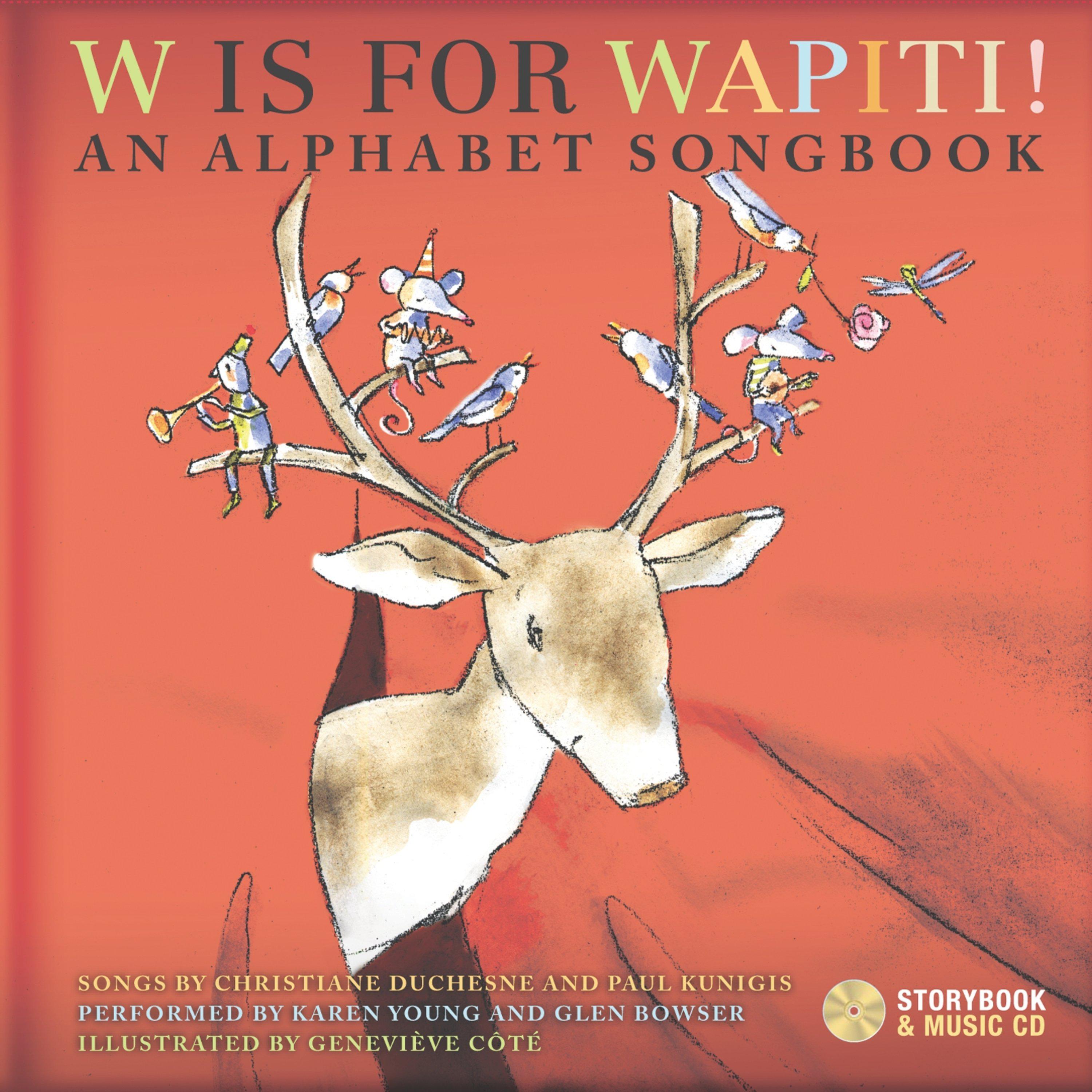 W is for Wapiti ! (An Alphabet Songbook)