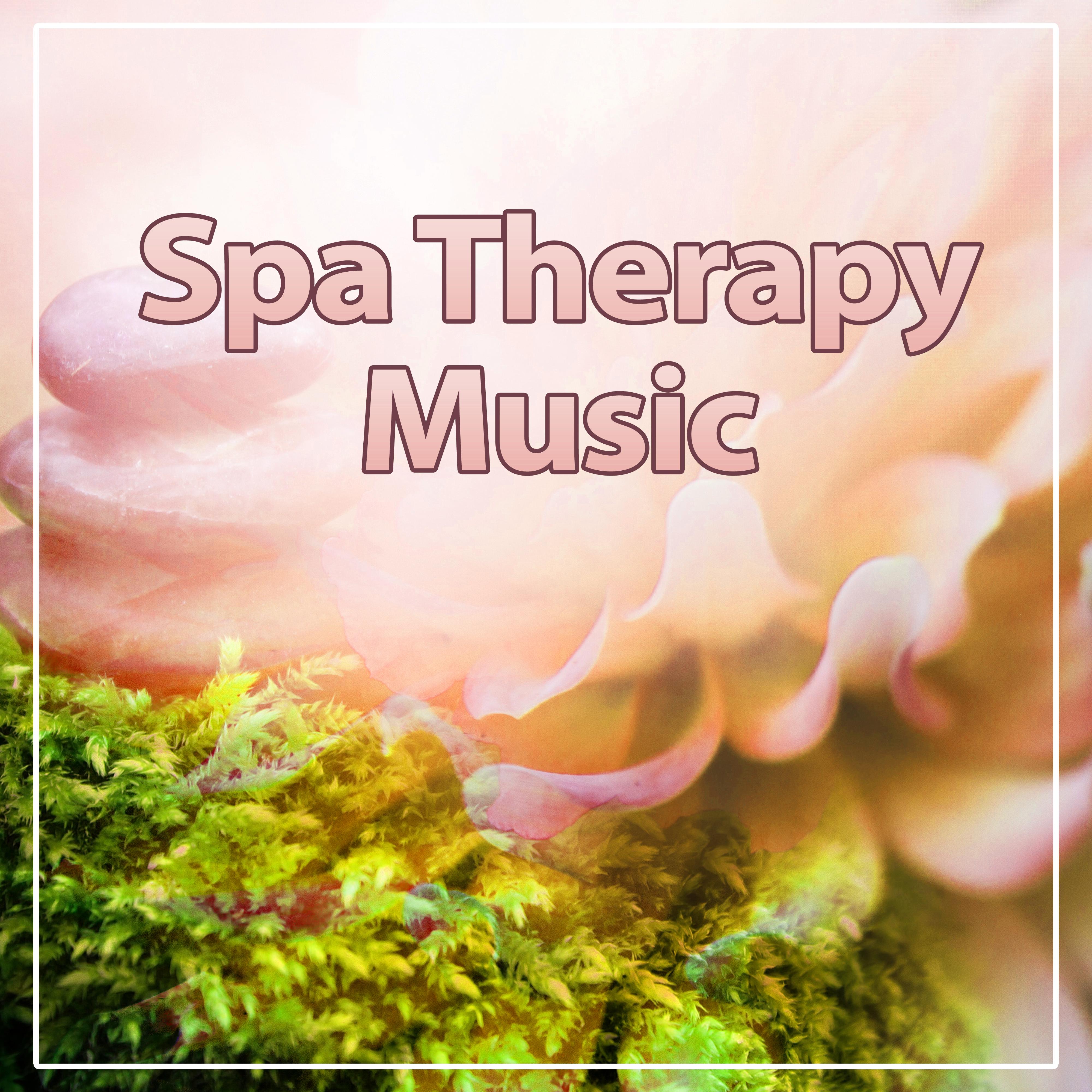 Spa Therapy Music – Nature Sounds, Spa Massage, Gentle Music, Silk Touch, Peaceful Music, Relax