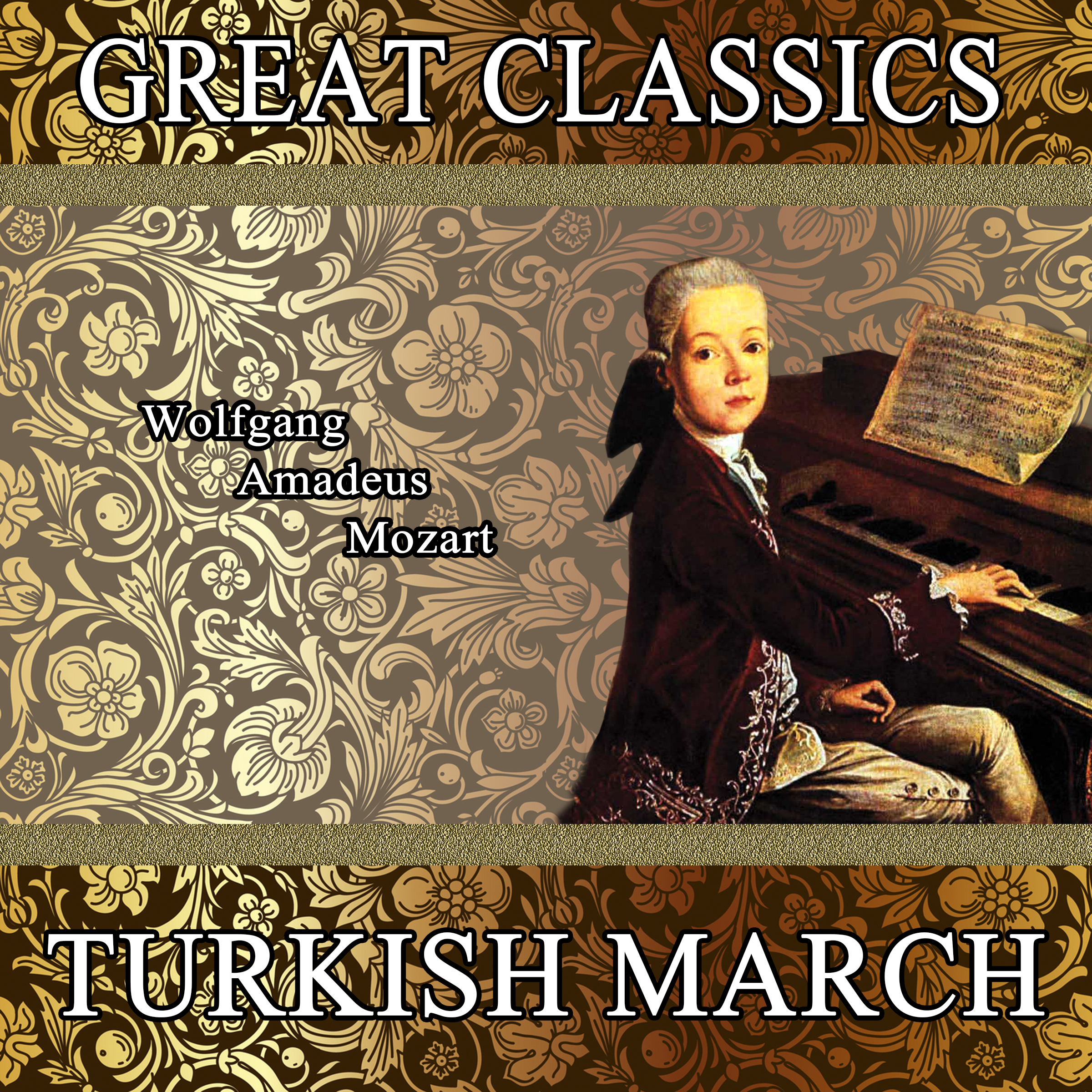 Wolfgang Amadeus Mozart: Great Classics. Turkish March