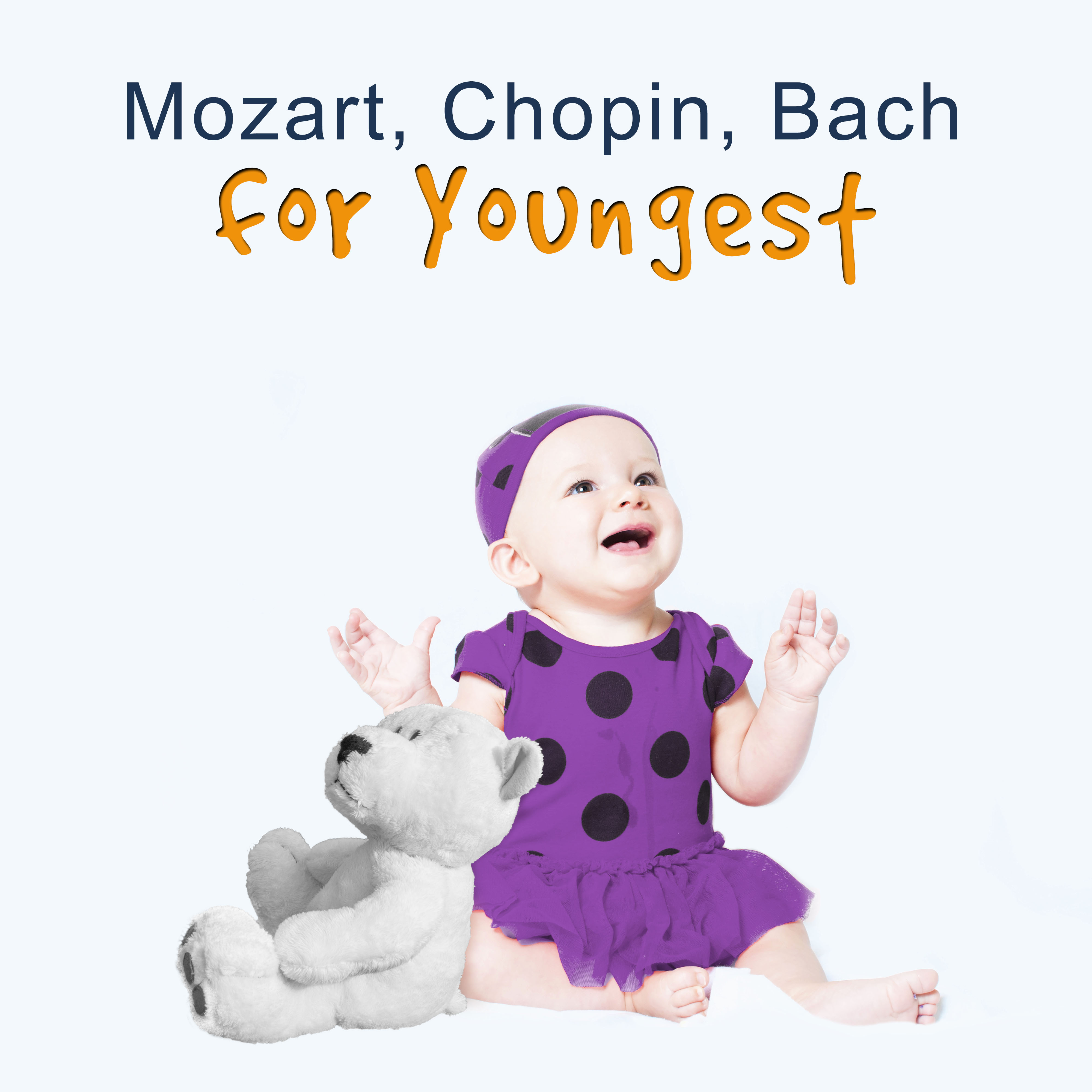 Mozart, Chopin, Bach for Youngest - Time With Famous Composers, Classical Music for Children, Composers and Baby