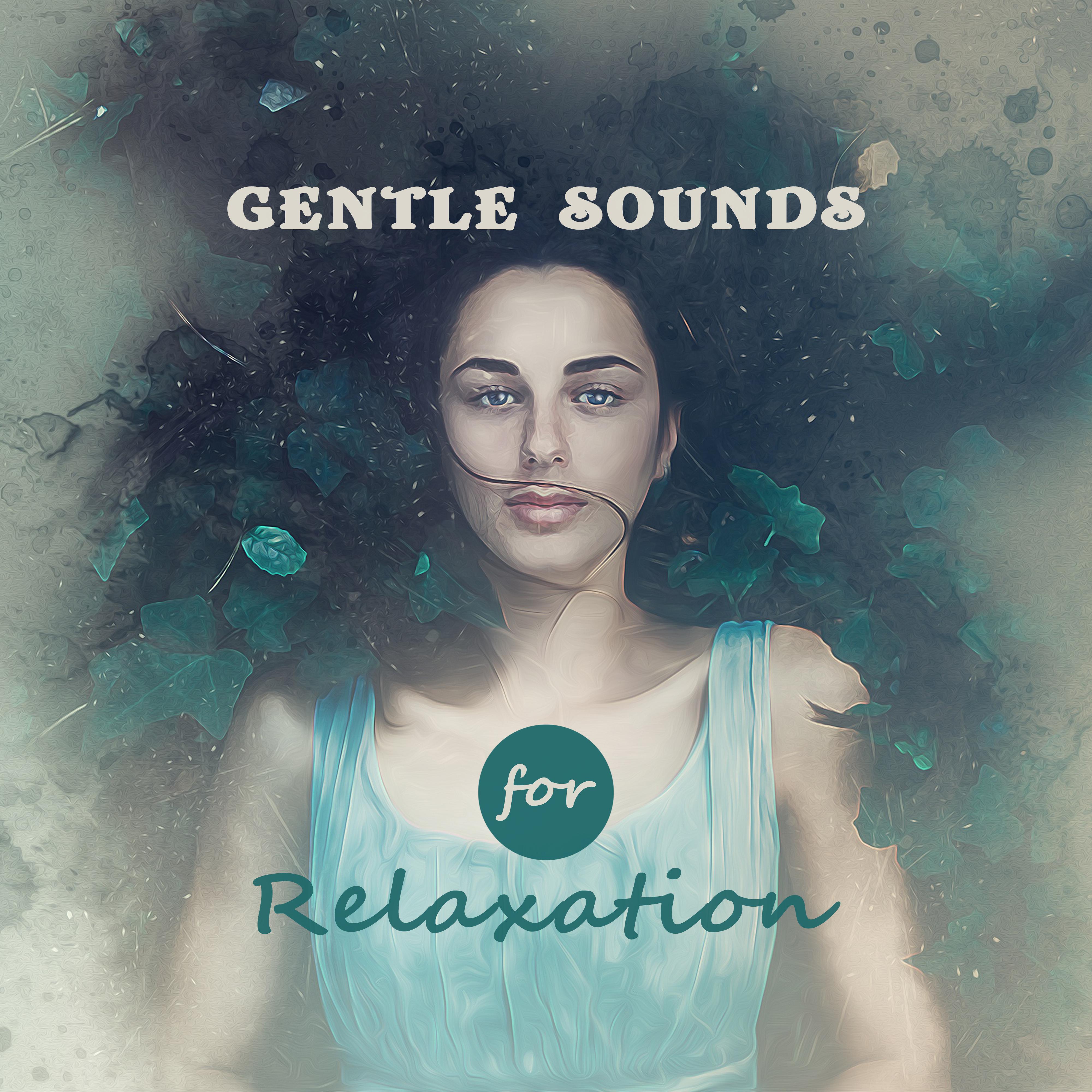 Gentle Sounds for Relaxation – Zen, Deep Relief for Mind, Soothing Music to Calm Down, Inner Tranquility, Rest