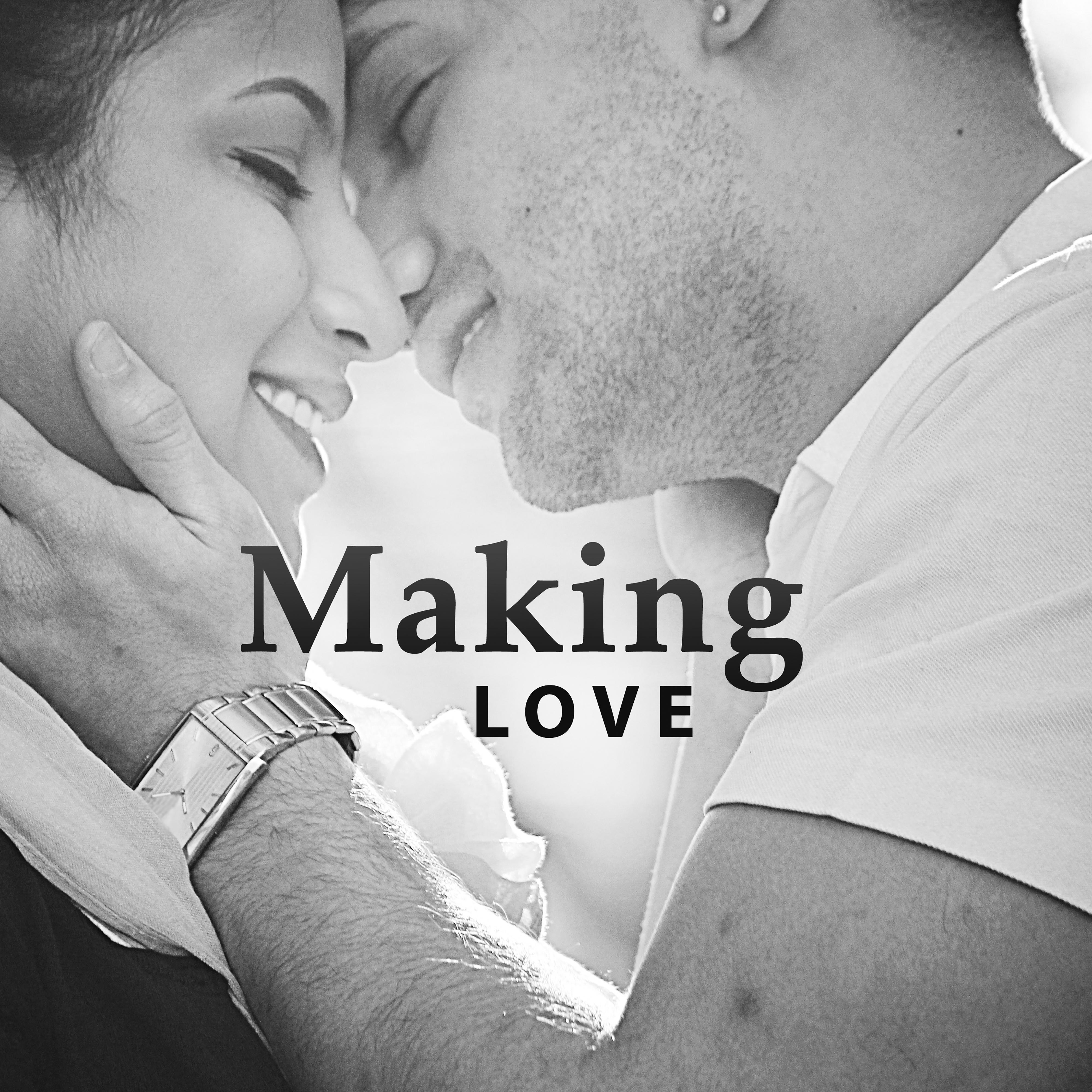 Making Love – Erotic Chill Out Music, Deep Massage, Sensual Dance, Fancy Game, Tantric ***, Relaxation, **** Chill, Erotic Lounge