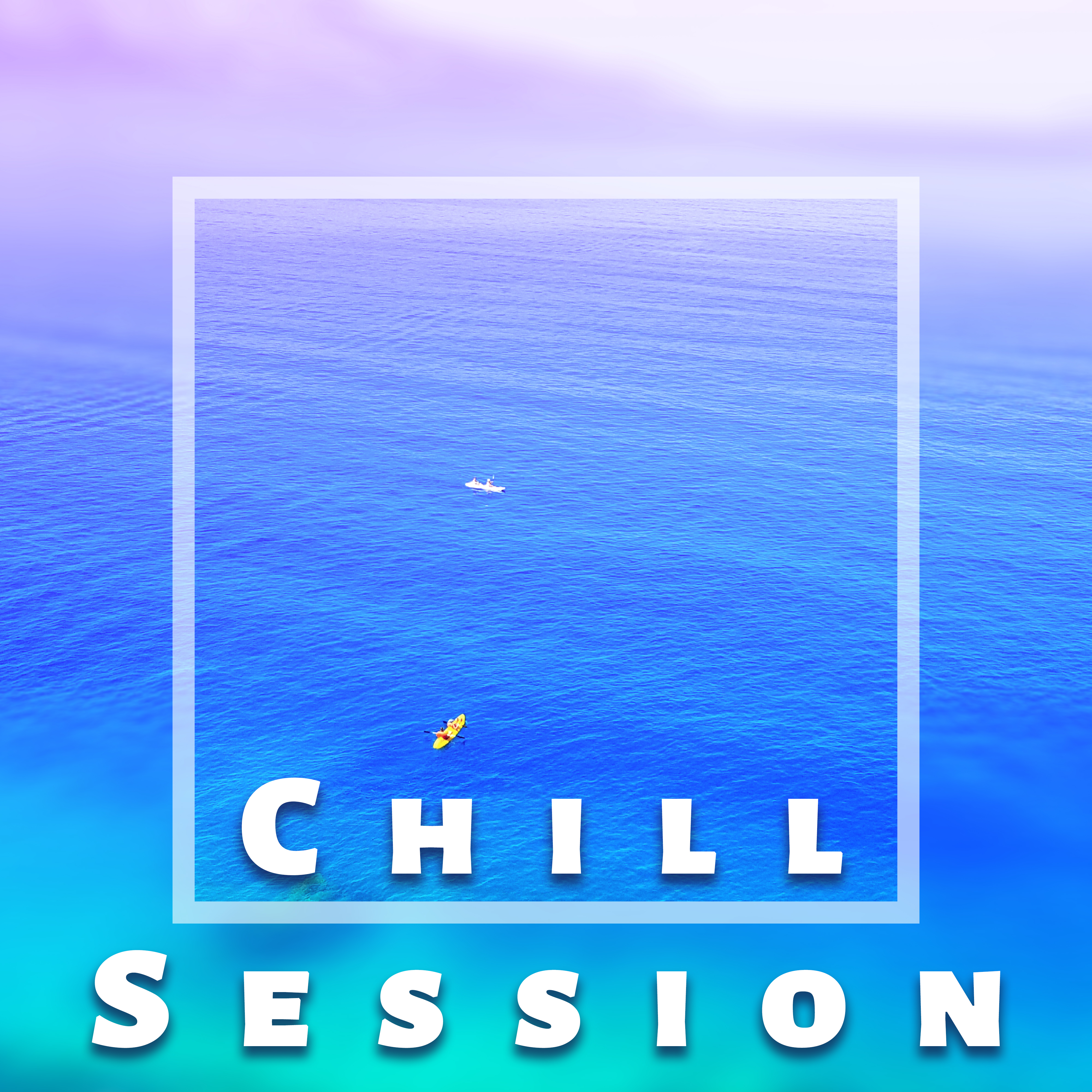 Chill Session – Beach Lounge, Chill Out 2017, Relax, Summertime, Beach Music, Chill Paradise, Tropical Rest