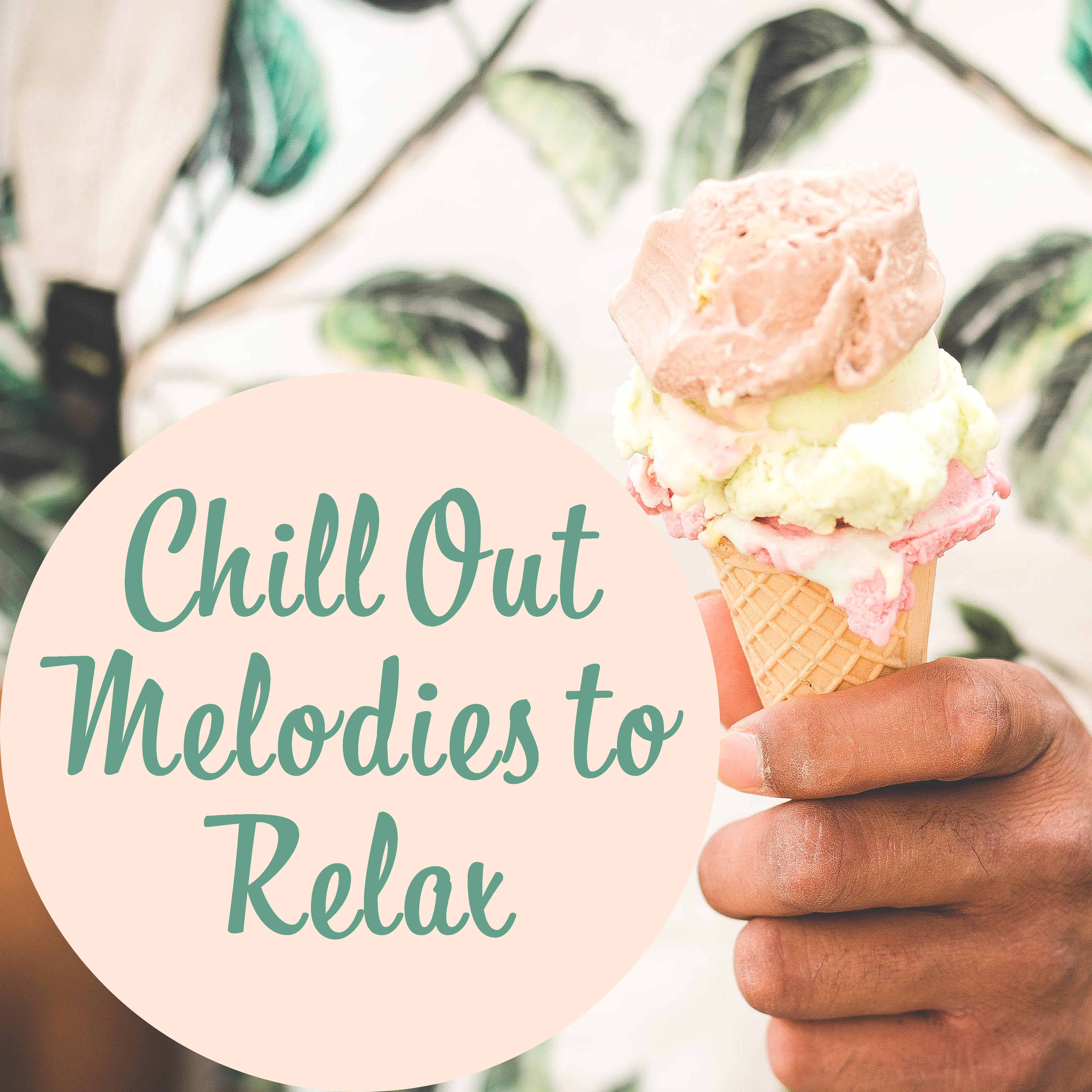 Chill Out Melodies to Relax – Soft Chill Out Sounds, Ibiza Lounge, Beach Rest, Easy Listening