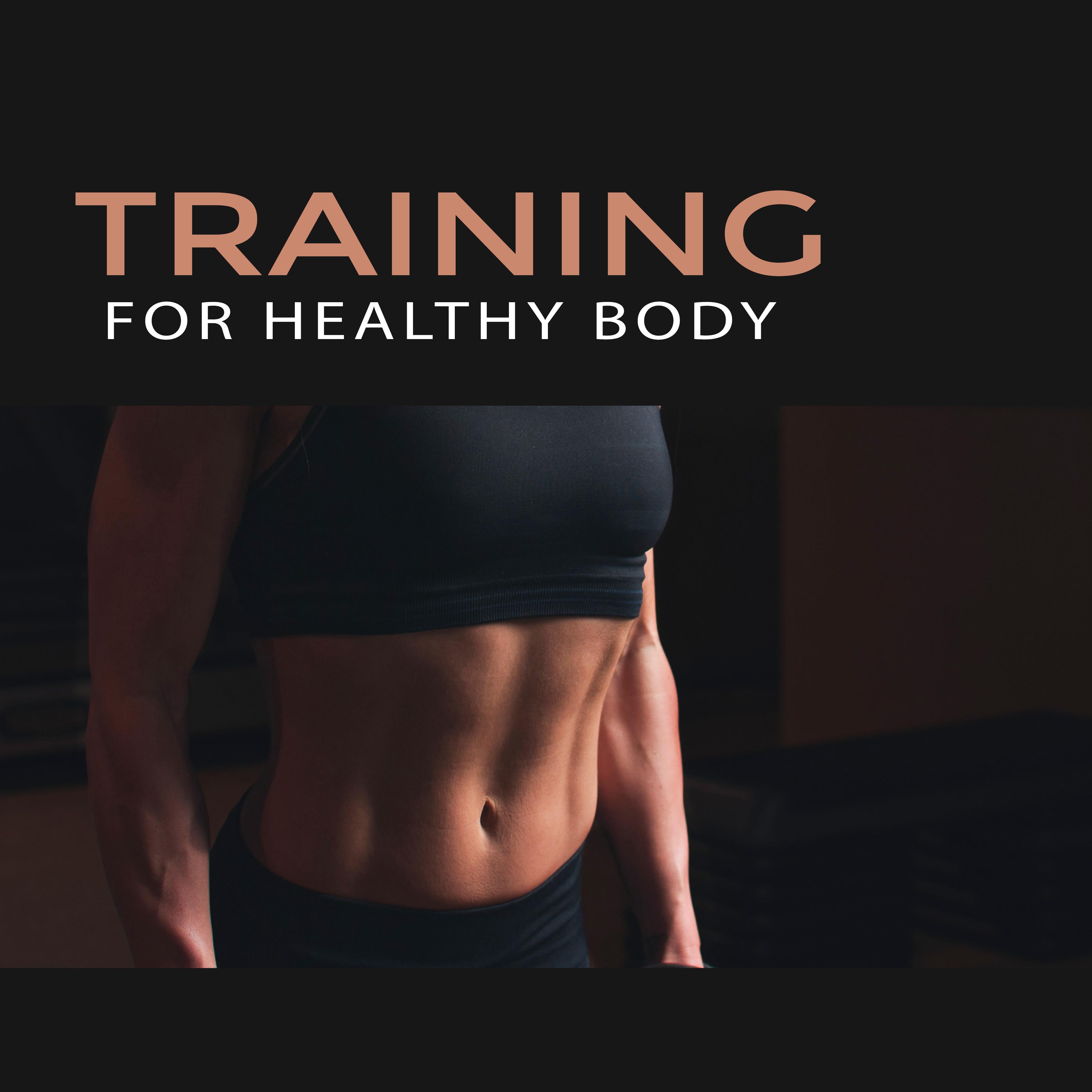 Training for Healthy Body – Music for Fitness, Gym, Running Hits, Workout Music, Peaceful Mind