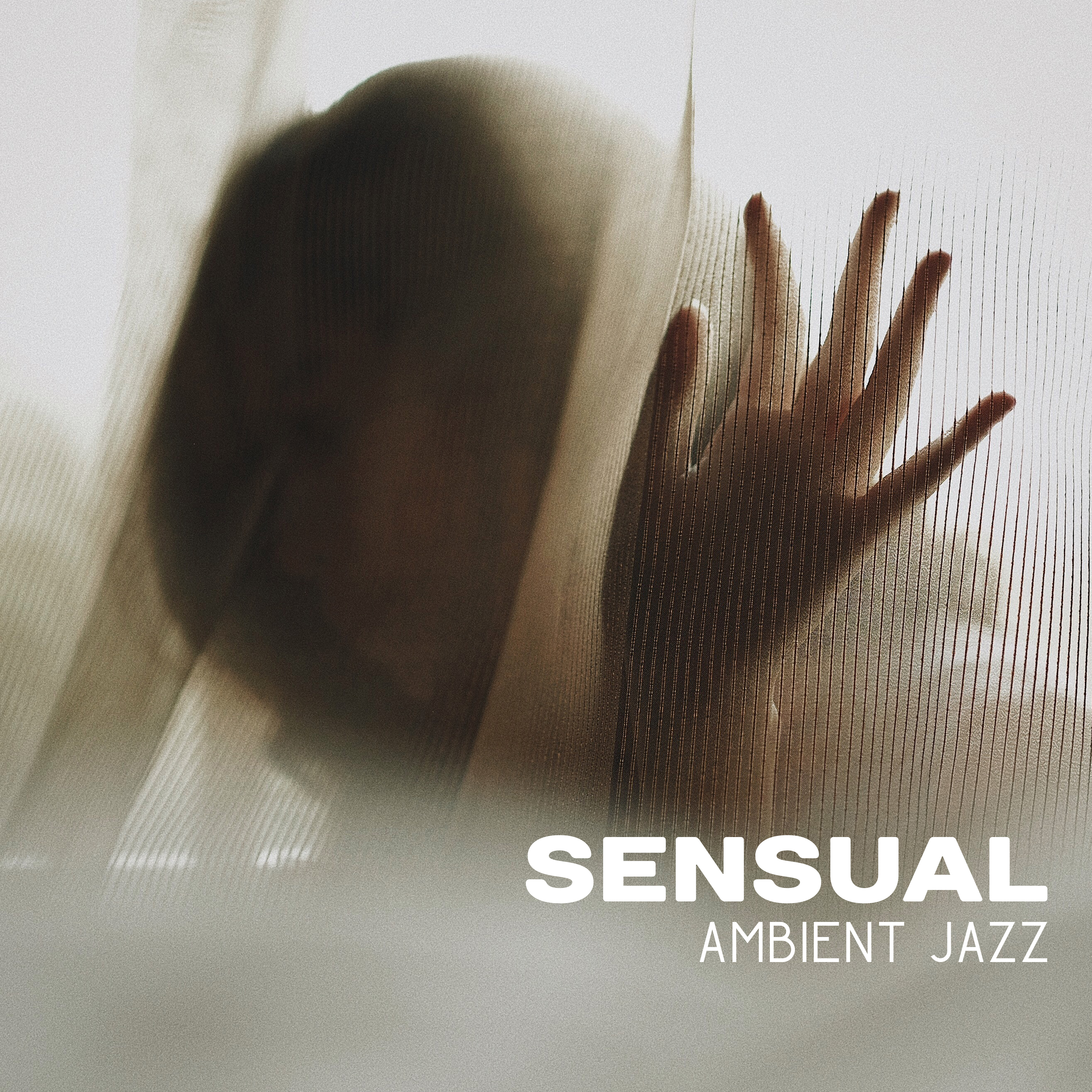 Sensual Ambient Jazz – Calm Jazz Music for Romantic Evening, **** Sounds, Erotic Melodies, Songs for Lovers