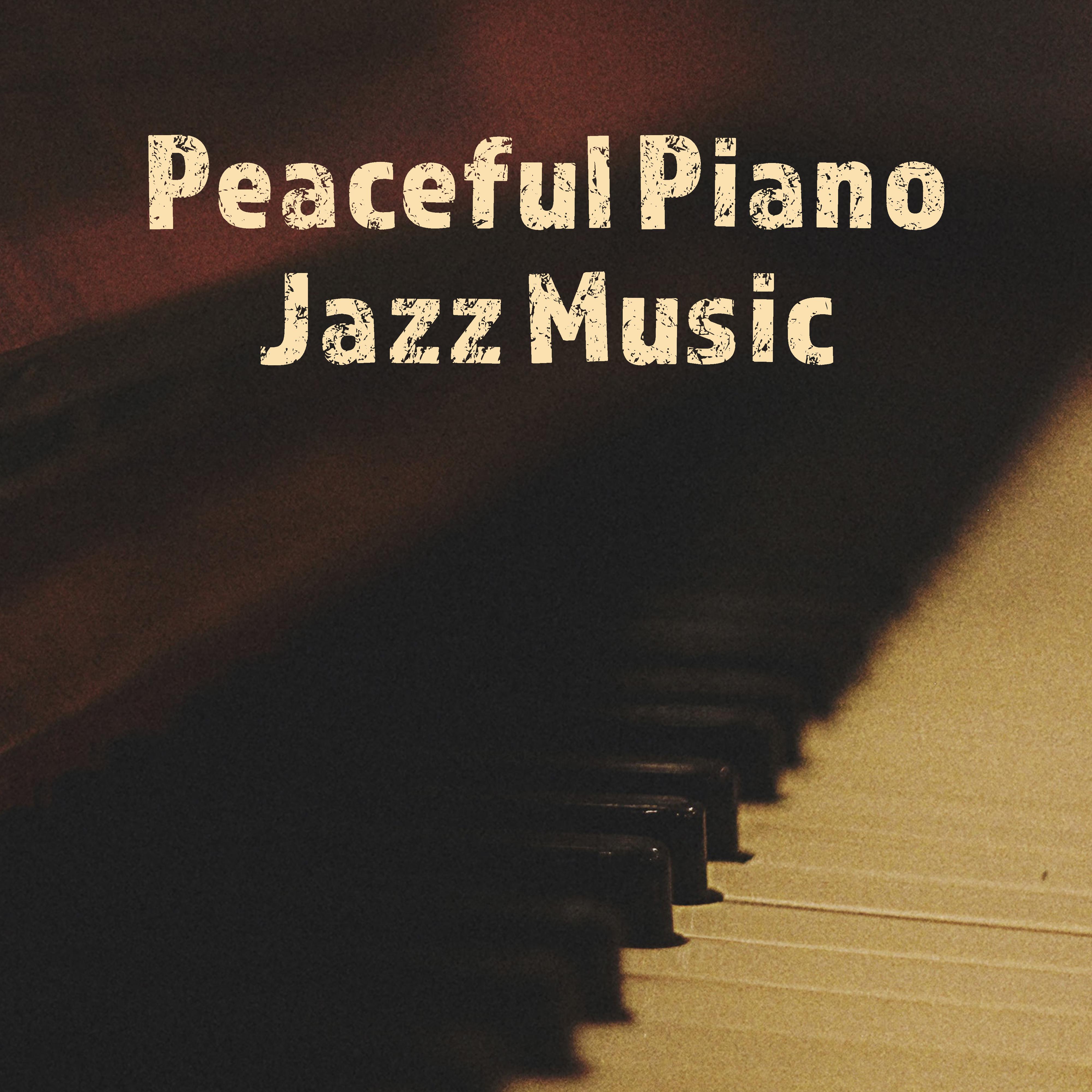 Peaceful Piano Jazz Music – Gentle Sounds, Soothing Jazz, Calm Down, Smooth Jazz After Work