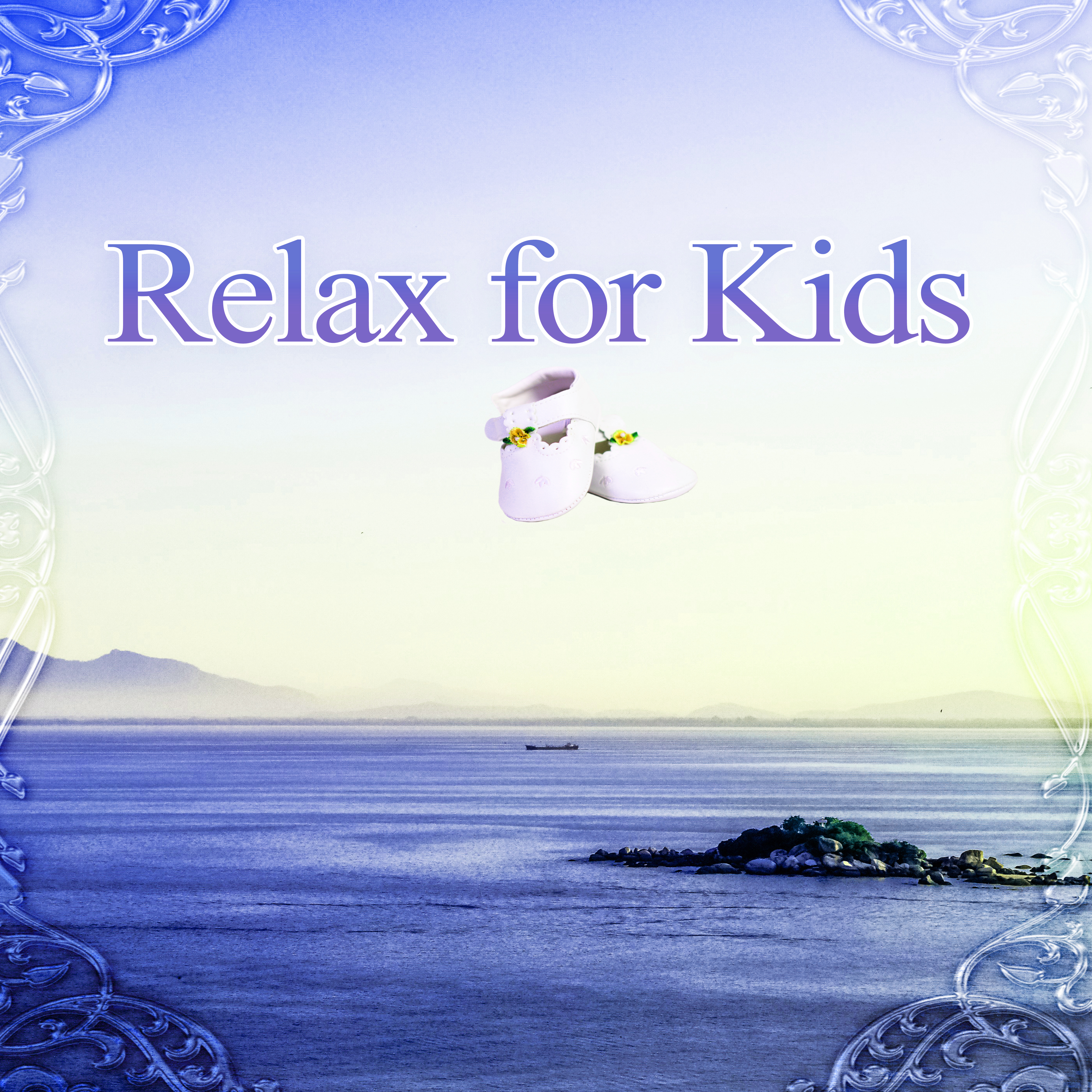 Relax for Kids – Chill Out for Toddlers, Relaxing Sounds