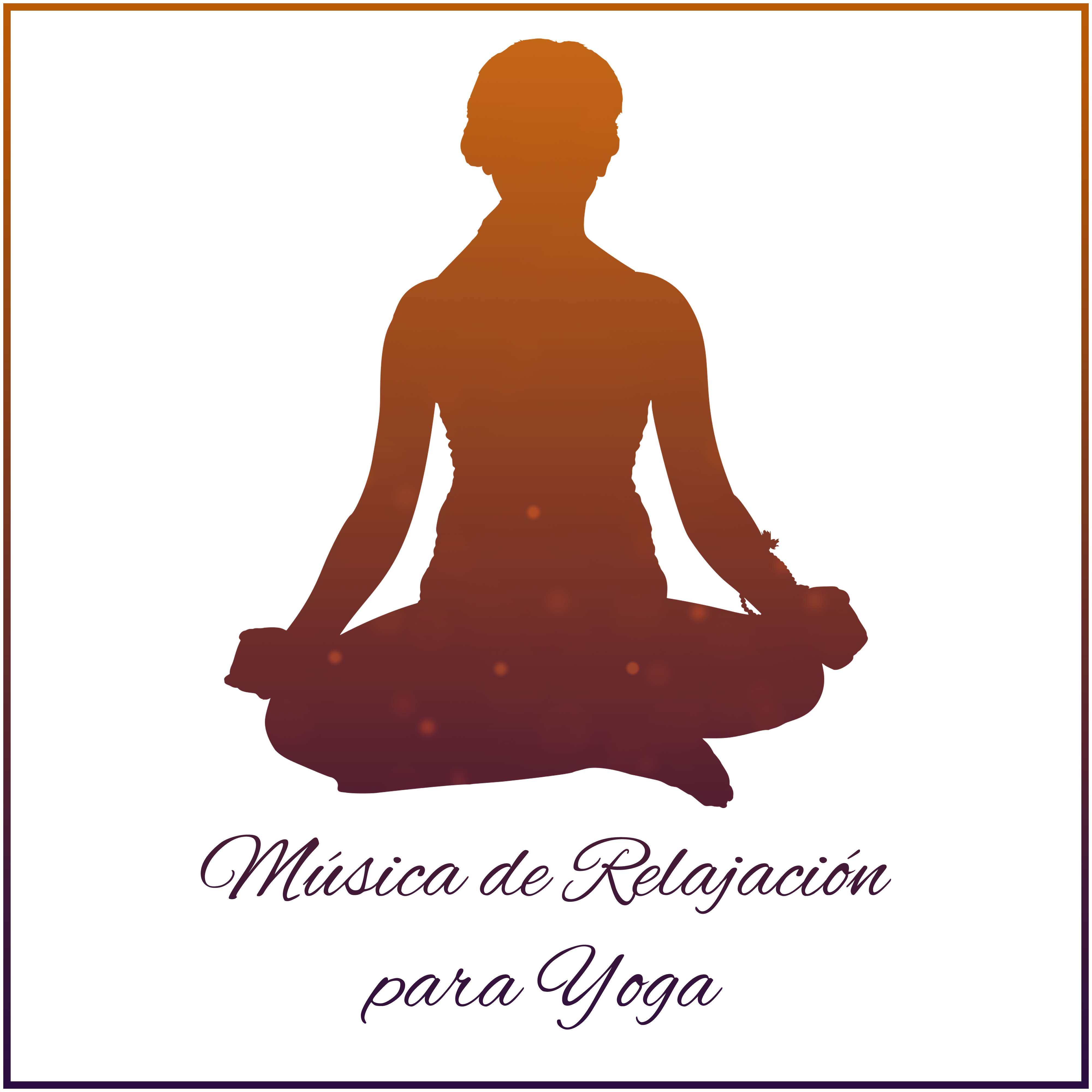 Música de Relajación para Yoga – Meditación Profunda, Música Reiki, Zen, Mente Pura, Sonidos del Yoga, Meditar