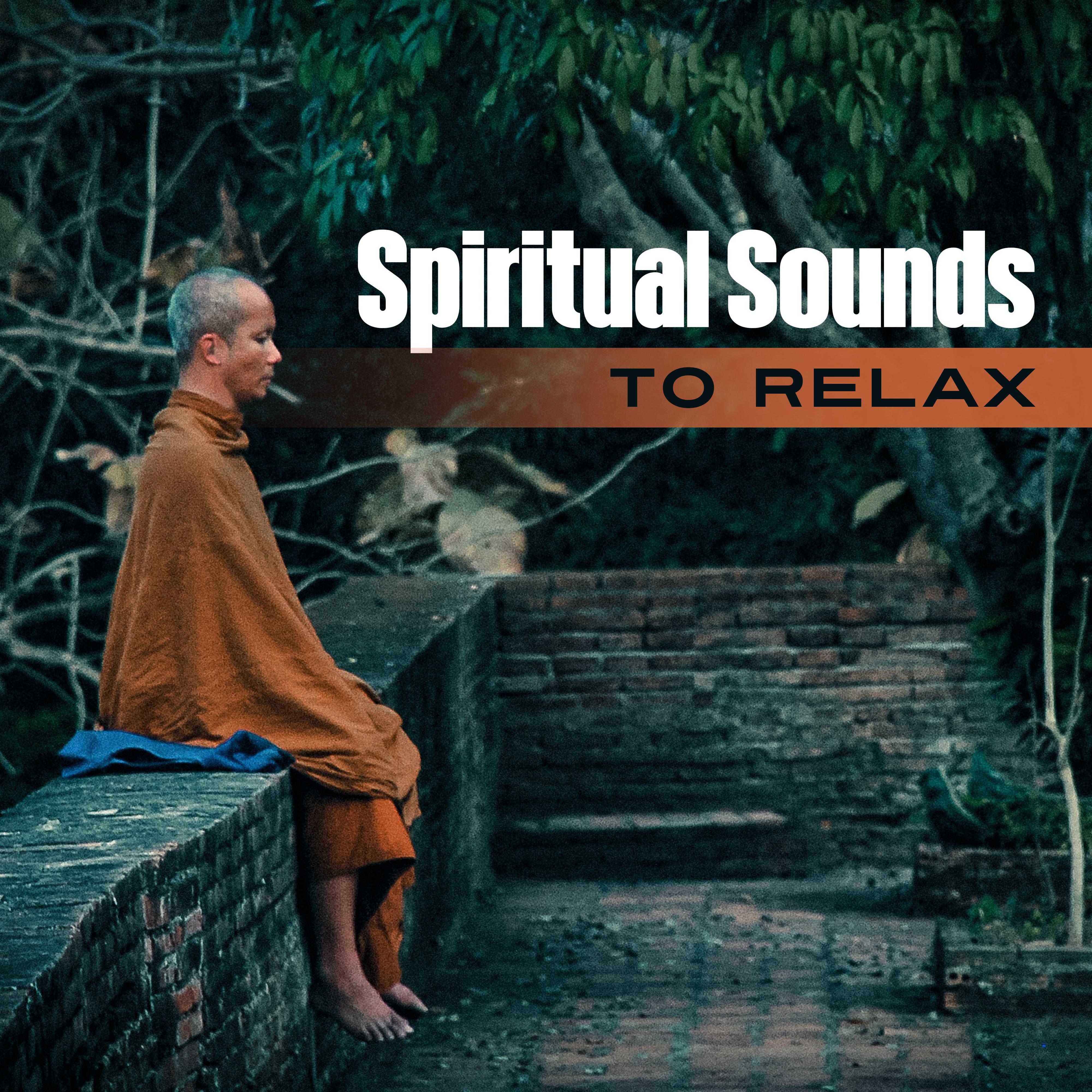 Spiritual Sounds to Relax – Calm Music to Meditate, New Age Songs, Buddha Lounge, Peaceful Mind & Body