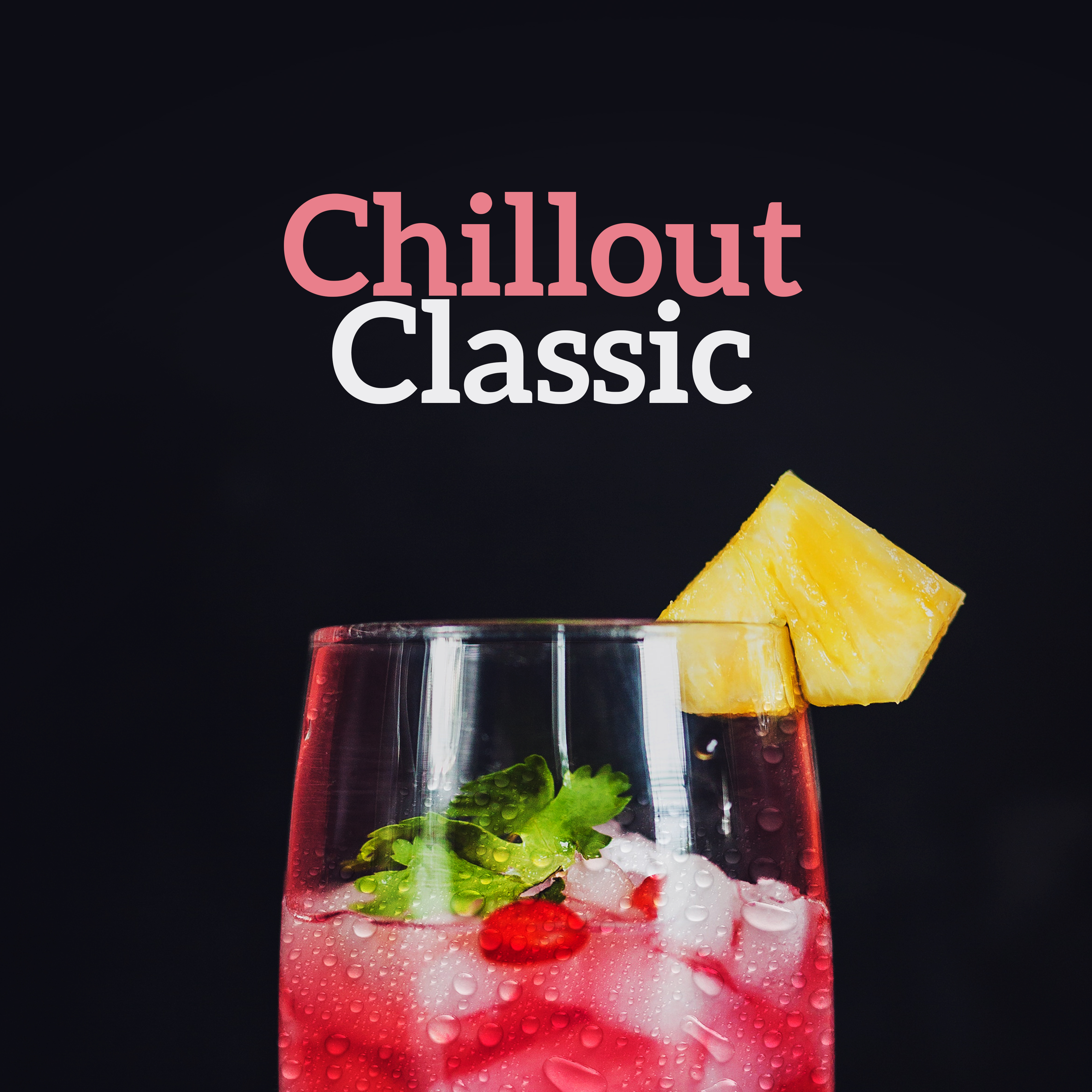 Chillout Classic – Summer Chill Out, Electronic Vibes, **** Tunes, Relaxation