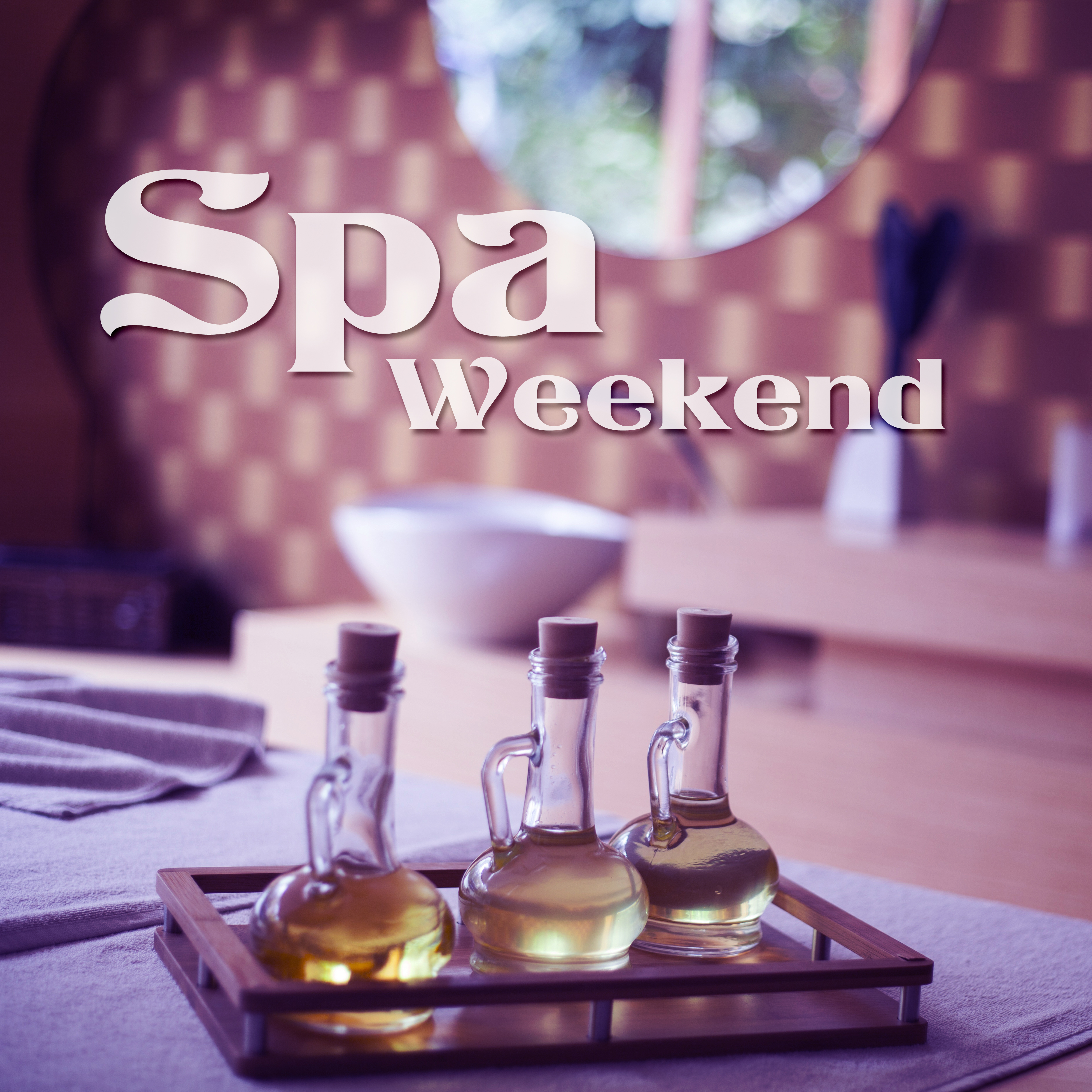 Spa Weekend – New Age Music for Massage, Bath Spa, Spa At Home, Relaxed Body & Mind, Relaxing Therapy